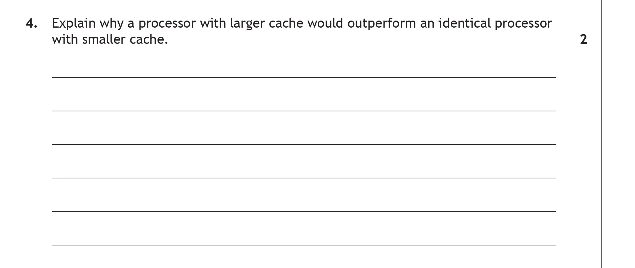 Explain-why-a-processor-with-larger-cache-would-outperform-an-identical-processor-with-smaller-cache.-Scottish Highers Computing Science-Question 4-2022.png