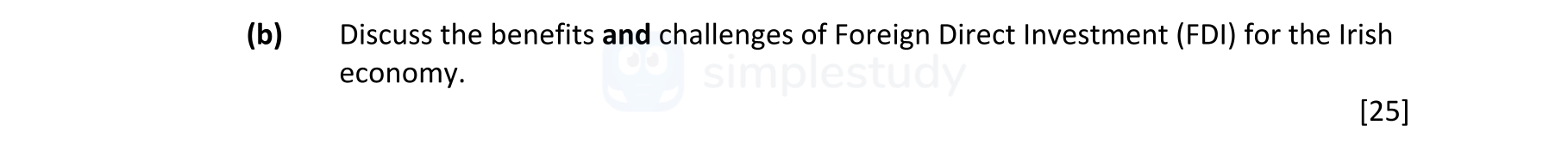 Discuss-the-benefits-and-challenges-of-Foreign-Direct-Investment-(FDI)-for-the-Irish-economy.-Leaving Cert Economics-Question b-2018.png