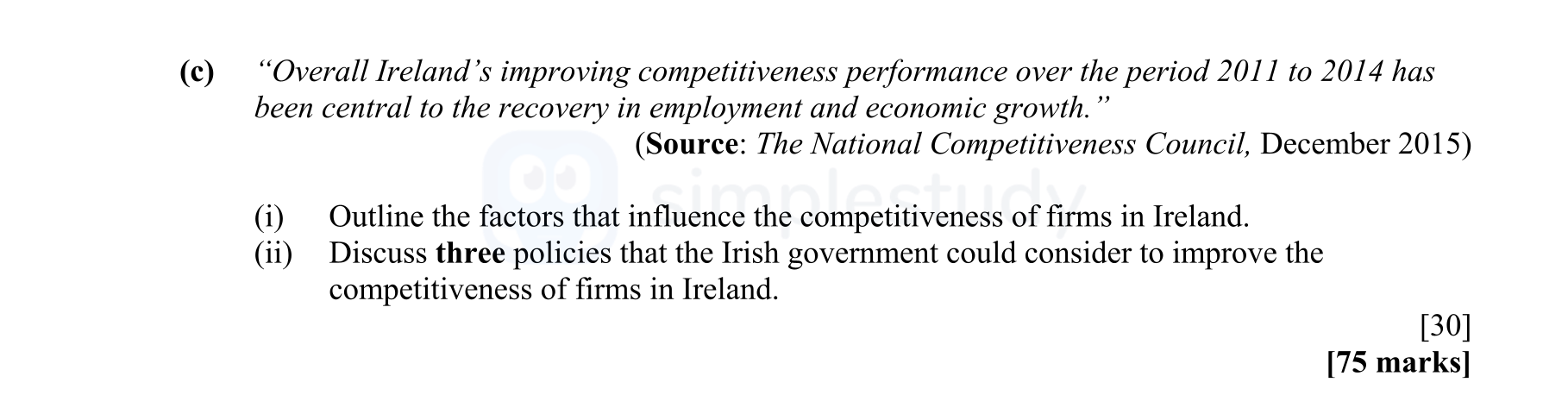 "Overall-Ireland's-improving-competitiveness-performance-over-the-period-2011-to-2014-has-been-central-to-the-recovery-in-employment-and-economic-growth."---(Source:-The-National-Competitiveness-Council,-December-2015)----(i)-Outline-the-factors-that-influence-the-competitiveness-of-firms-in-Ireland-Leaving Cert Economics-Question e-2016.png