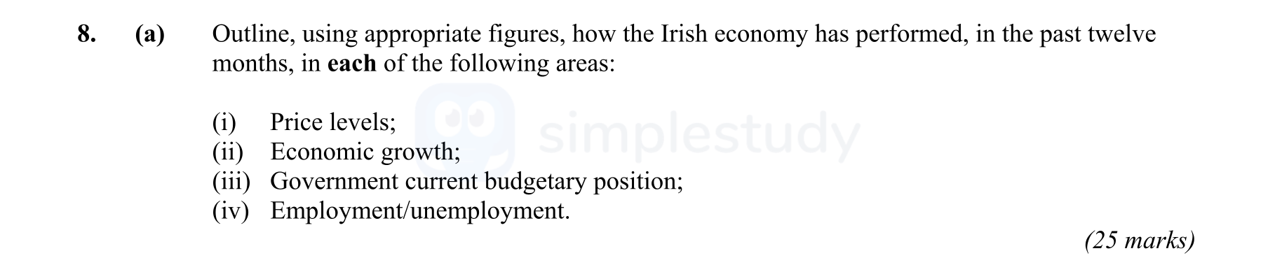 Outline,-using-appropriate-figures,-how-the-Irish-economy-has-performed,-in-the-past-twelve-months,-in-each-of-the-following-areas:--(i)-Price-levels;-(ii)-Economic-growth;-(iii)-Government-current-budgetary-position;-(iv)-Employment/unemployment.-Leaving Cert Economics-Question 8-2010.png