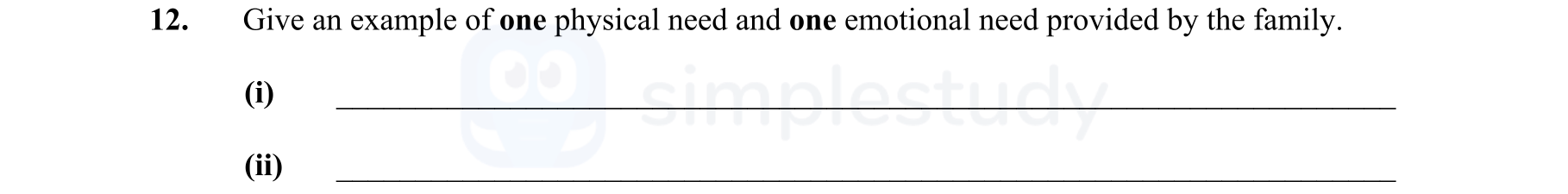 Give-an-example-of-one-physical-need-and-one-emotional-need-provided-by-the-family-Junior Cycle Home Economics-Question 12-2016.png