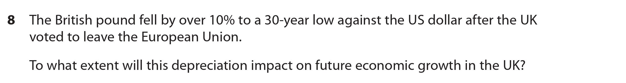 The-British-pound-fell-by-over-10%-to-a-30-year-low-against-the-US-dollar-after-the-UK-voted-to-leave-the-European-Union-Edexcel-A-Level Economics A-Question 8-2018-Paper 2.png