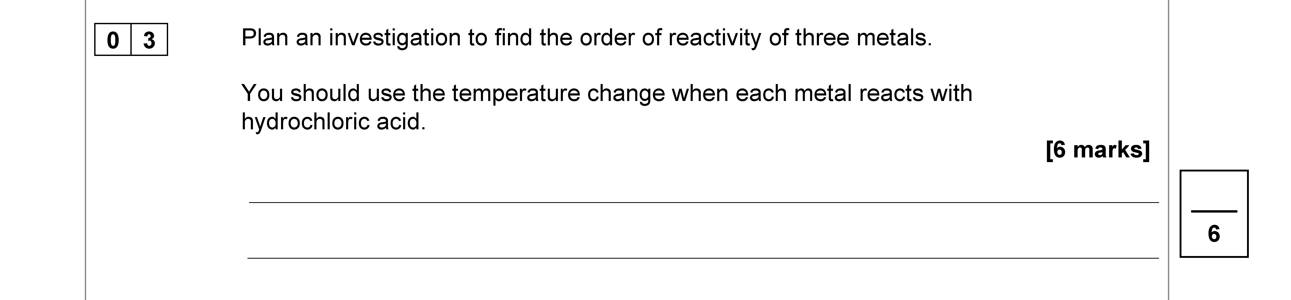 Plan-an-investigation-to-find-the-order-of-reactivity-of-three-metals-AQA-GCSE Chemistry Combined Science-Question 3-2022-Paper 1.png