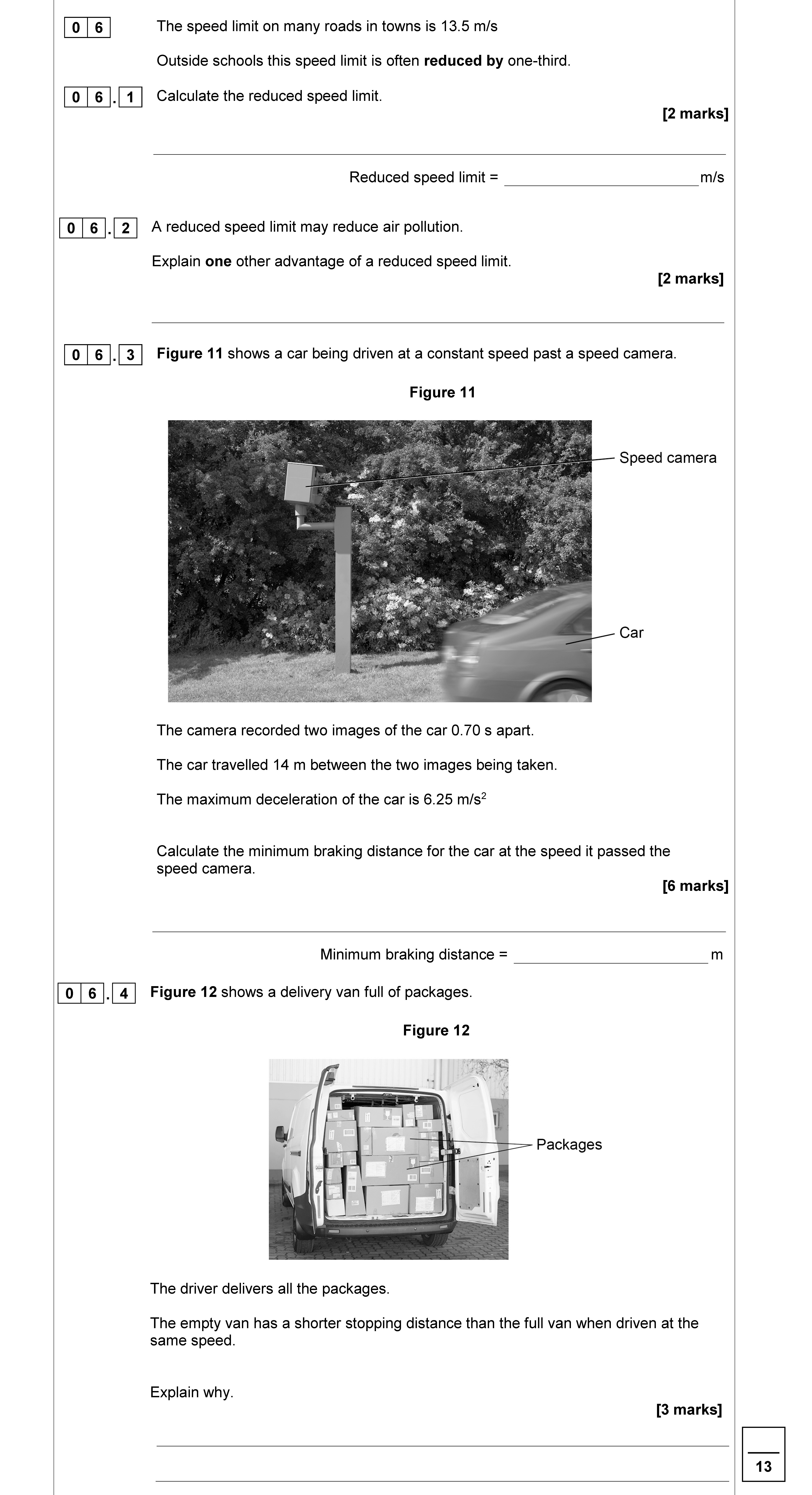 The-speed-limit-on-many-roads-in-towns-is-13.5-m/s--Outside-schools-this-speed-limit-is-often-reduced-by-one-third-AQA-GCSE Physics Combined Science-Question 6-2020-Paper 2.png