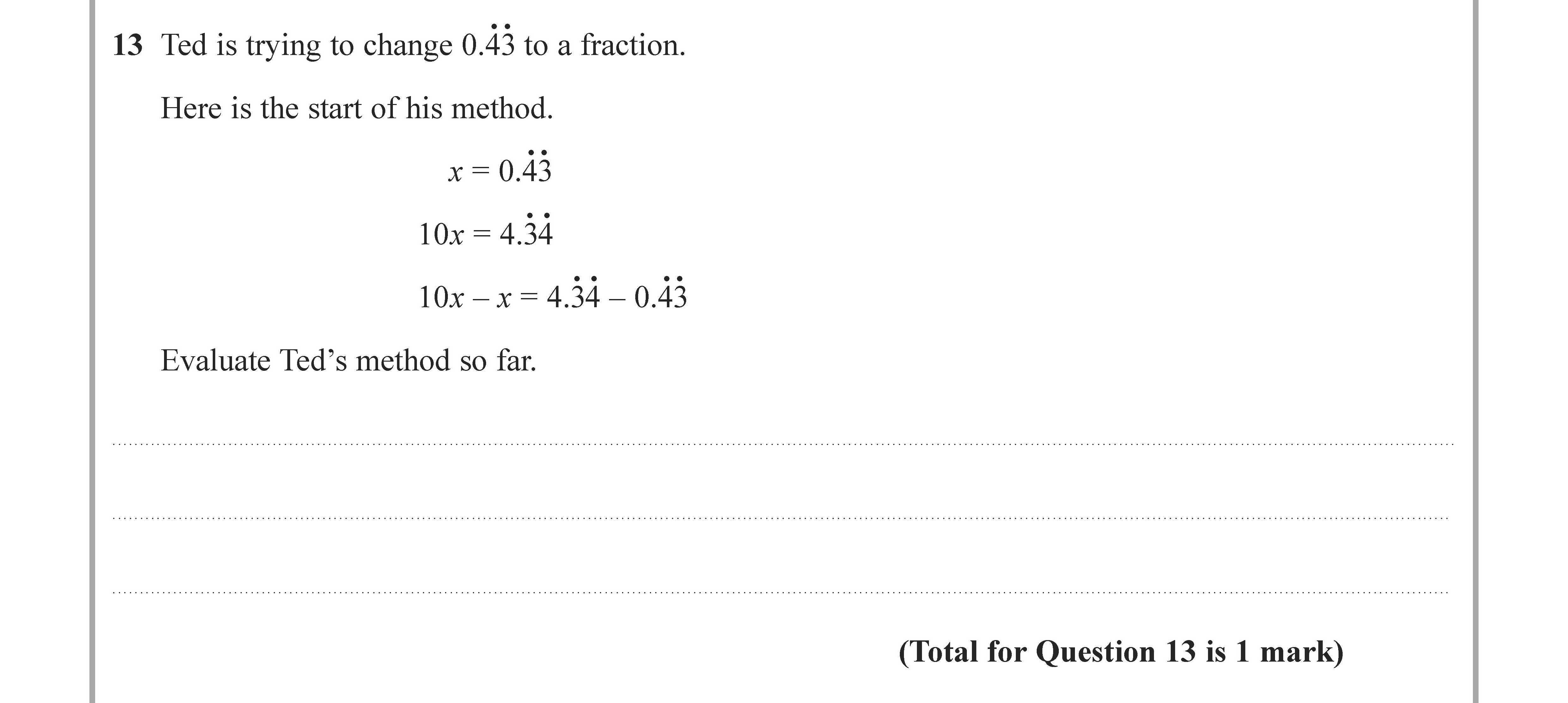 Ted-is-trying-to-change-0.4\overline{3}-to-a-fraction-Edexcel-GCSE Maths-Question 14-2021-Paper 1.png