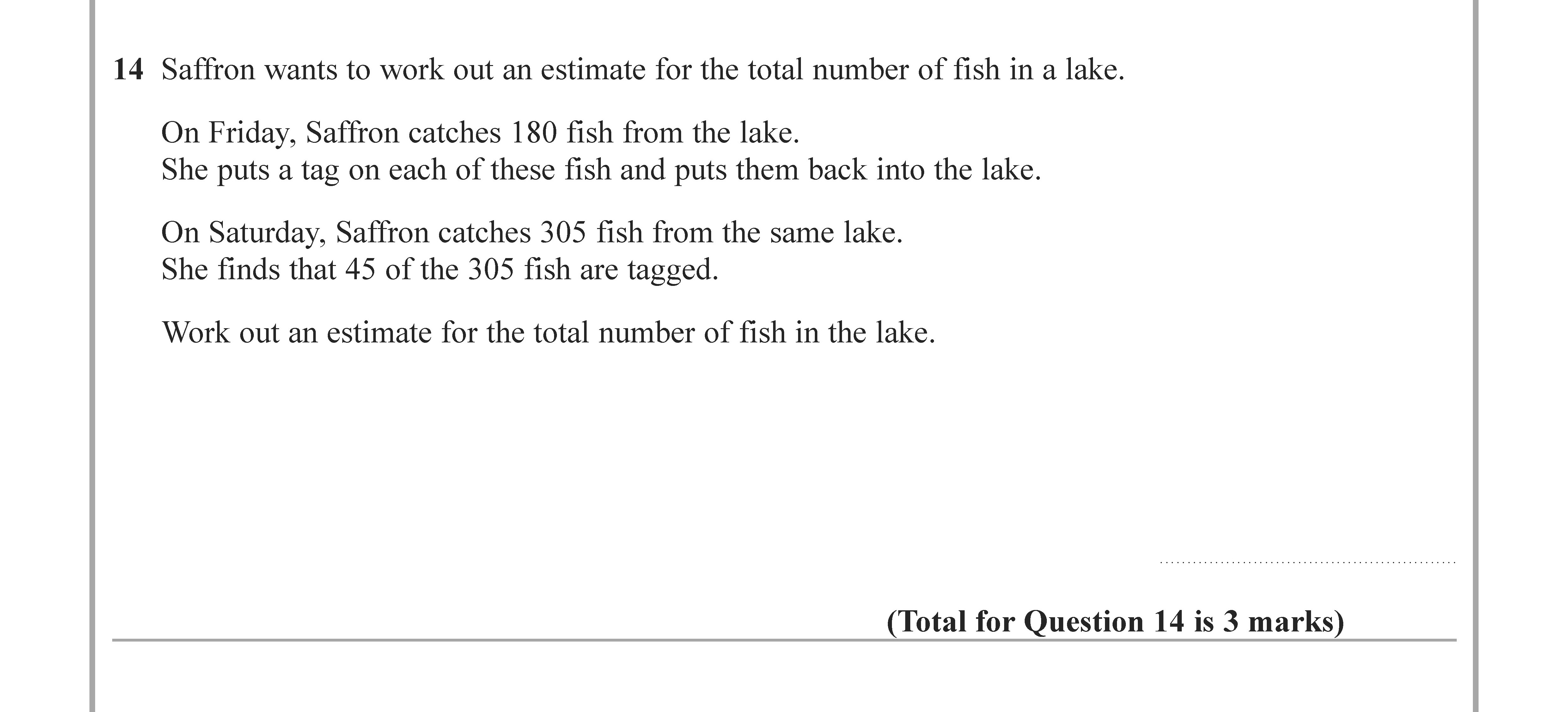 Saffron-wants-to-work-out-an-estimate-for-the-total-number-of-fish-in-a-lake-Edexcel-GCSE Maths-Question 15-2022-Paper 2.png