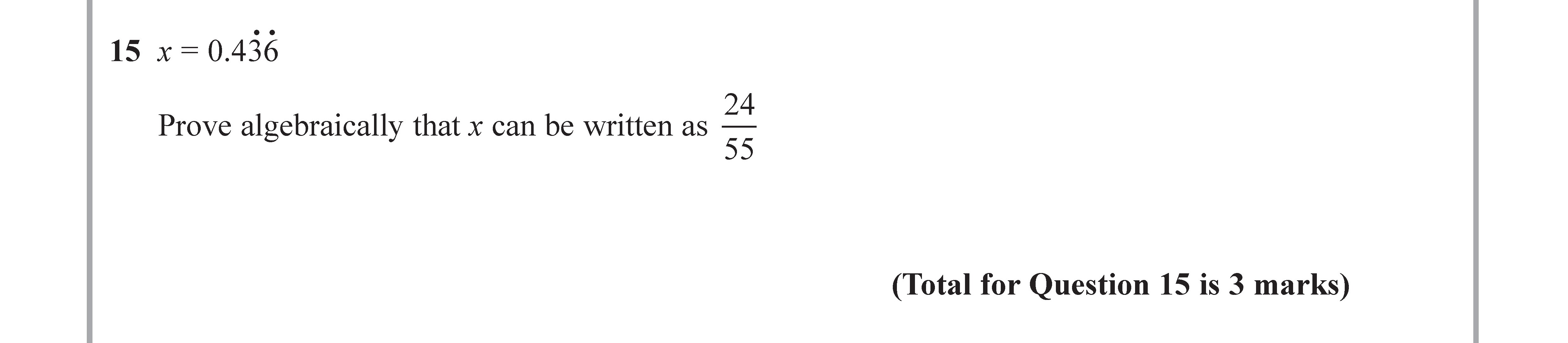 15.-Let-$x-=-0.436$-Edexcel-GCSE Maths-Question 15-2017-Paper 1.png