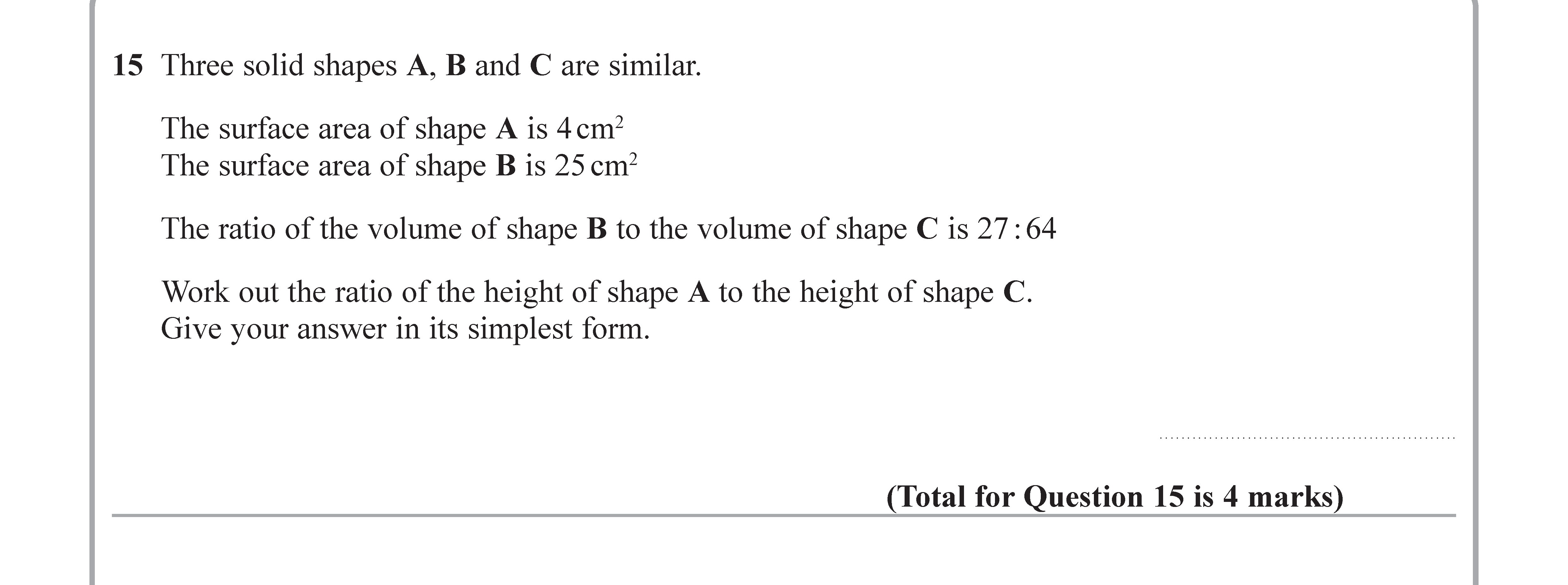 Three-solid-shapes-A,-B-and-C-are-similar-Edexcel-GCSE Maths-Question 16-2018-Paper 1.png