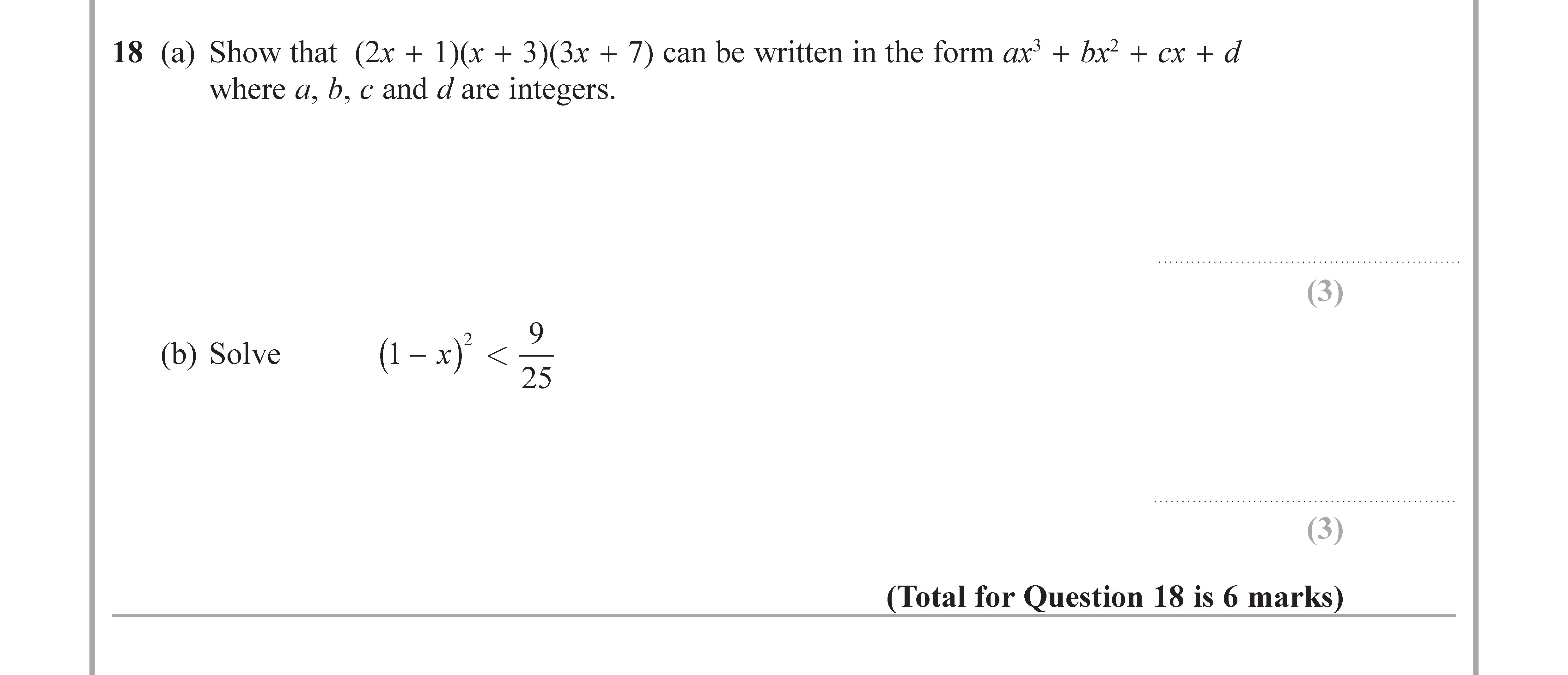 18-(a)-Show-that-$(2x-+-1)(x-+-3)(3x-+-7)$-can-be-written-in-the-form-$ax^3-+-bx^2-+-cx-+-d$-where-$a,-b,-c$-and-$d$-are-integers-Edexcel-GCSE Maths-Question 19-2019-Paper 3.png