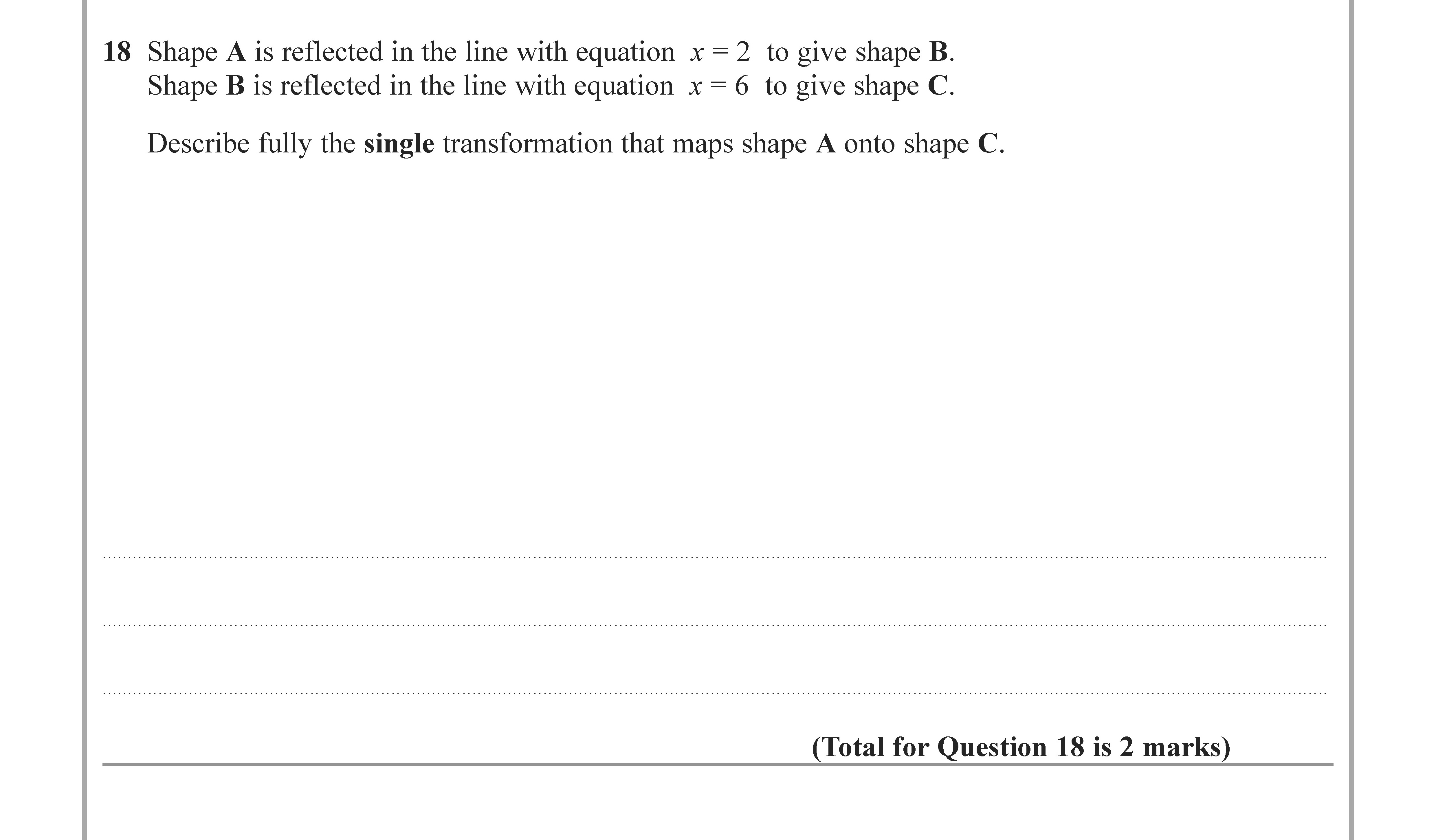 Shape-A-is-reflected-in-the-line-with-equation-$x-=-2$-to-give-shape-B-Edexcel-GCSE Maths-Question 18-2022-Paper 3.png