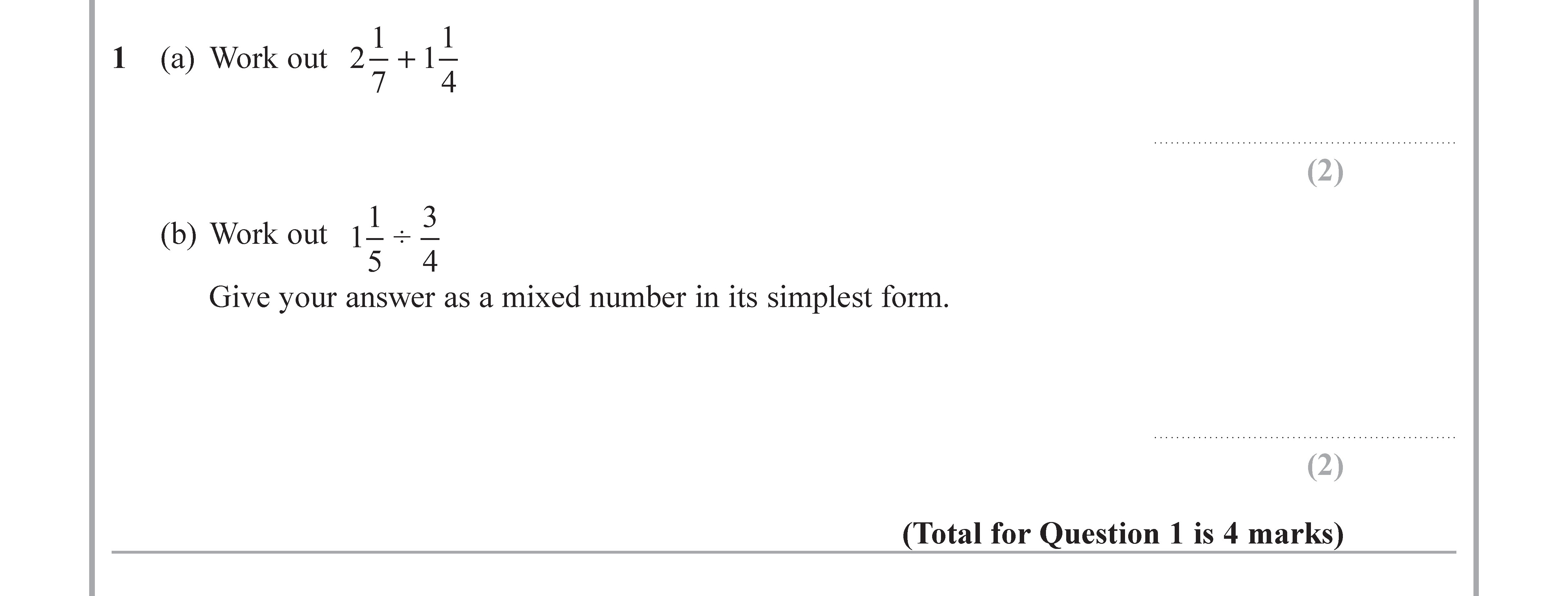 1-(a)-Work-out-$\frac{2}{7}-+-\frac{1}{4}$--(b)-Work-out-$\frac{1}{5}---\frac{3}{4}$----Give-your-answer-as-a-mixed-number-in-its-simplest-form.-Edexcel-GCSE Maths-Question 1-2018-Paper 1.png