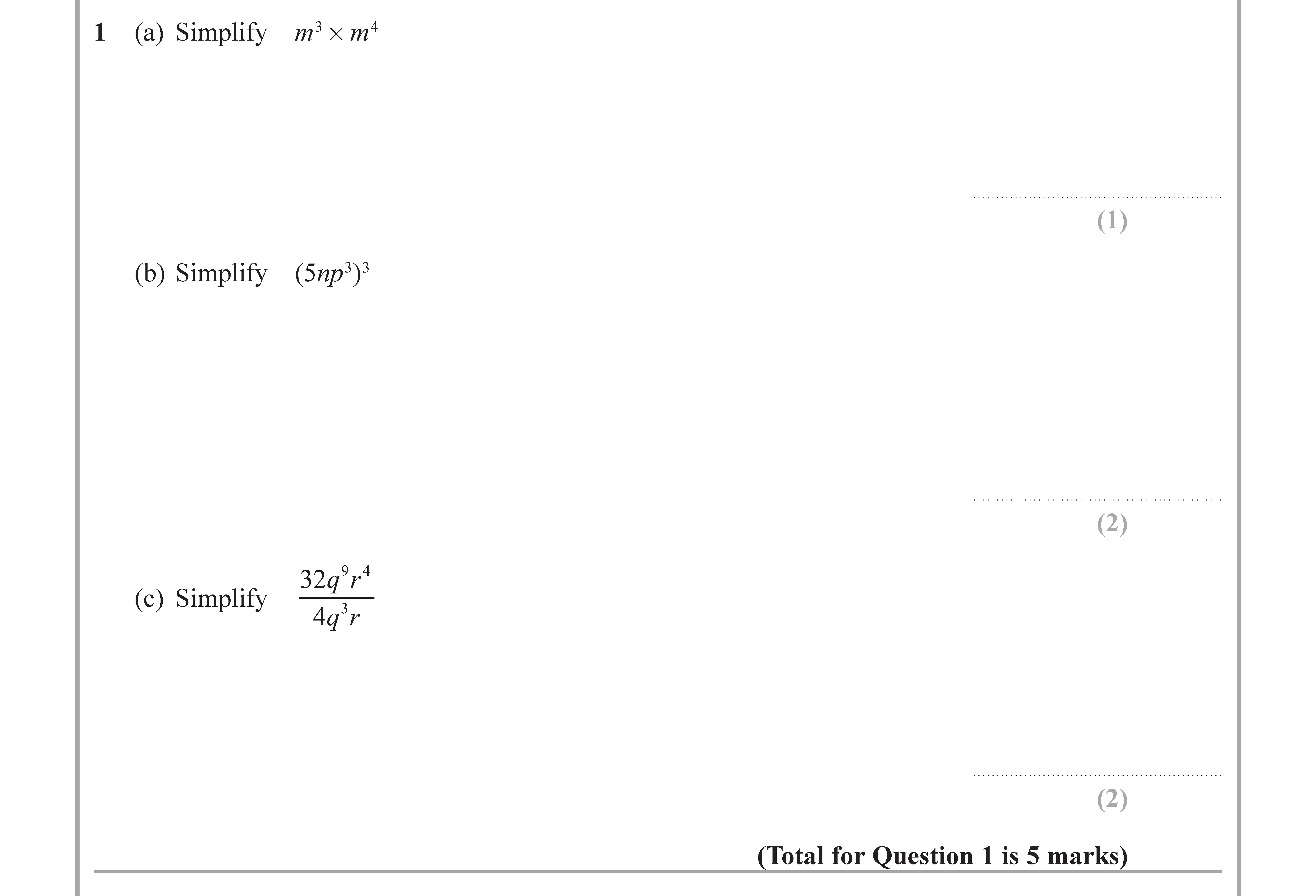 1.-Simplify:------(a)-$m'-\times-m^n$--------(b)-Simplify-$-(5my)^2-$--------(c)-Simplify-$-\frac{32q^2r^1}{4q^1r}-$-Edexcel-GCSE Maths-Question 3-2018-Paper 2.png