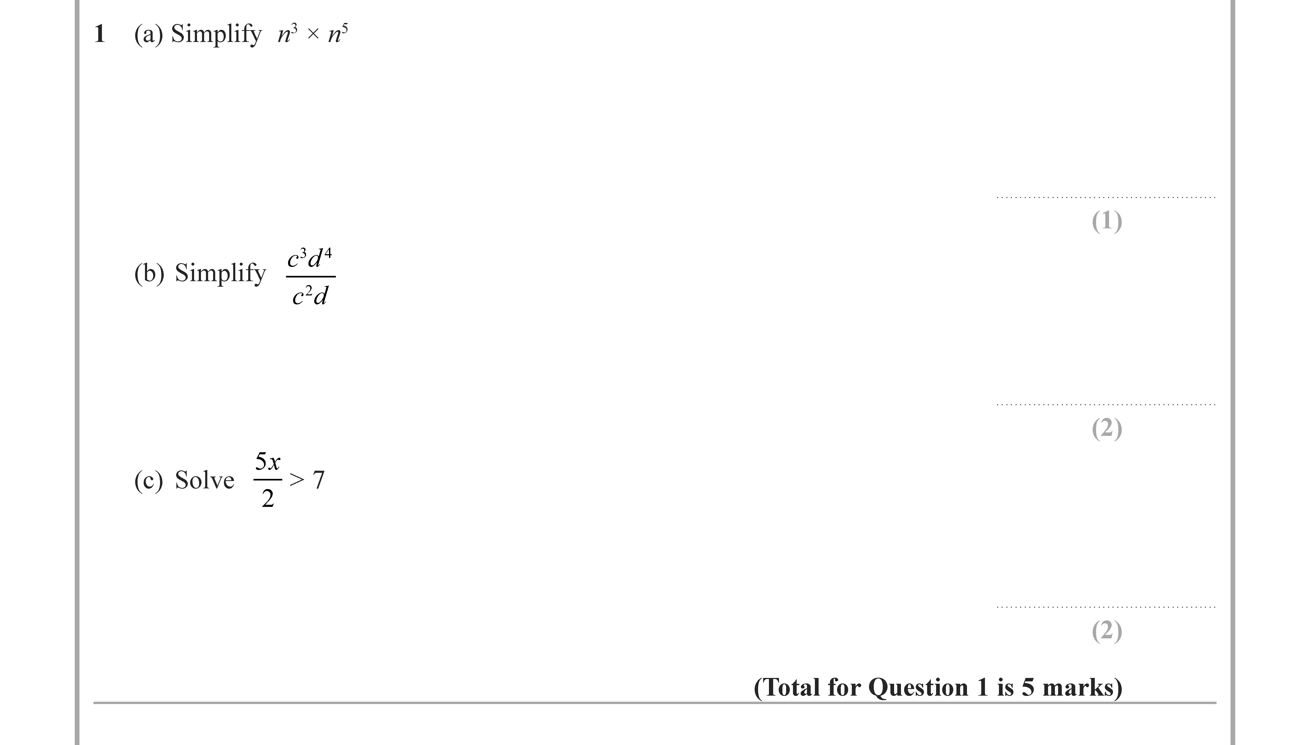 1---(a)-Simplify-$n^1-\times-n^b$---(b)-Simplify-$\frac{c-d^4}{c-d}$---(c)-Solve-$\frac{5x}{2}->-7$---(Total-for-Question-1-is-5-marks)-Edexcel-GCSE Maths-Question 6-2020-Paper 3.png