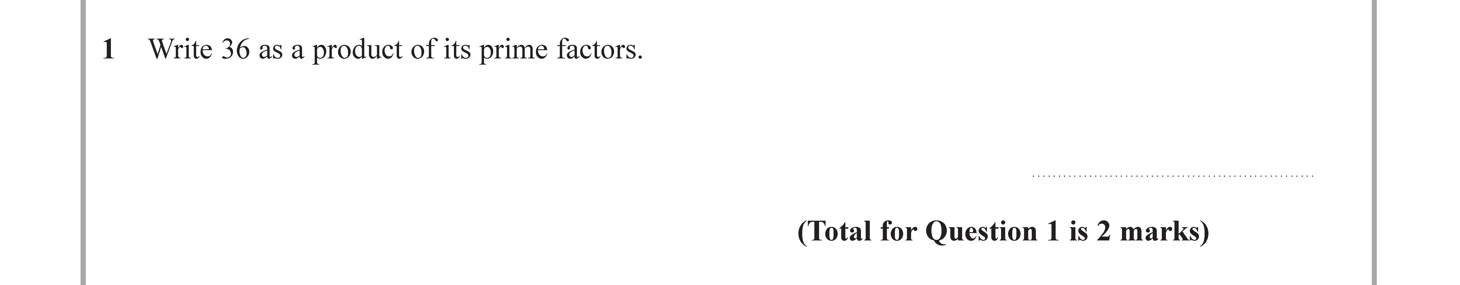 Write-36-as-a-product-of-its-prime-factors.-Edexcel-GCSE Maths-Question 1-2017-Paper 1.png