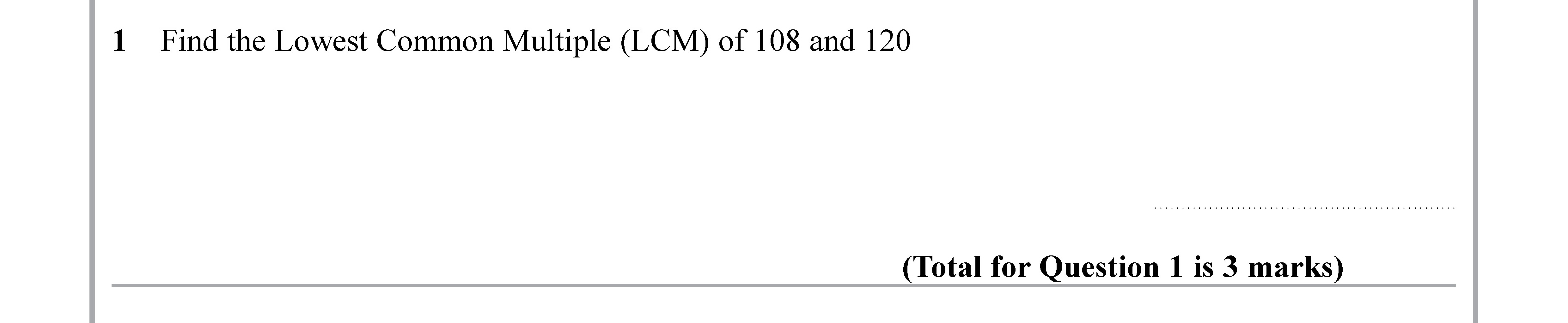 Find-the-Lowest-Common-Multiple-(LCM)-of-108-and-120--Edexcel-GCSE Maths-Question 2-2019-Paper 1.png