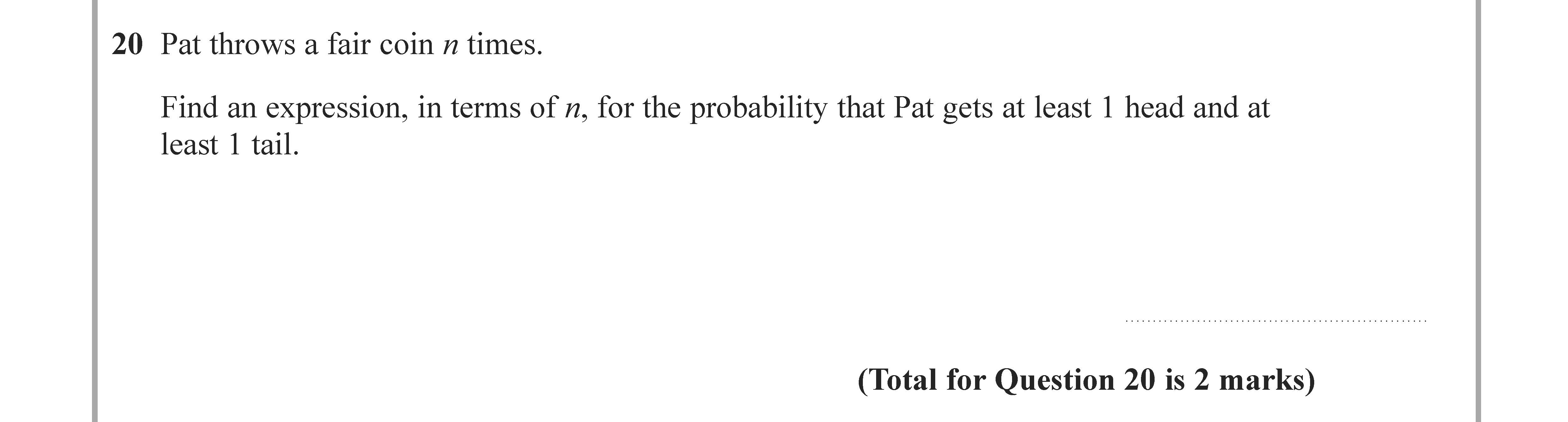Pat-throws-a-fair-coin-n-times-Edexcel-GCSE Maths-Question 21-2021-Paper 3.png