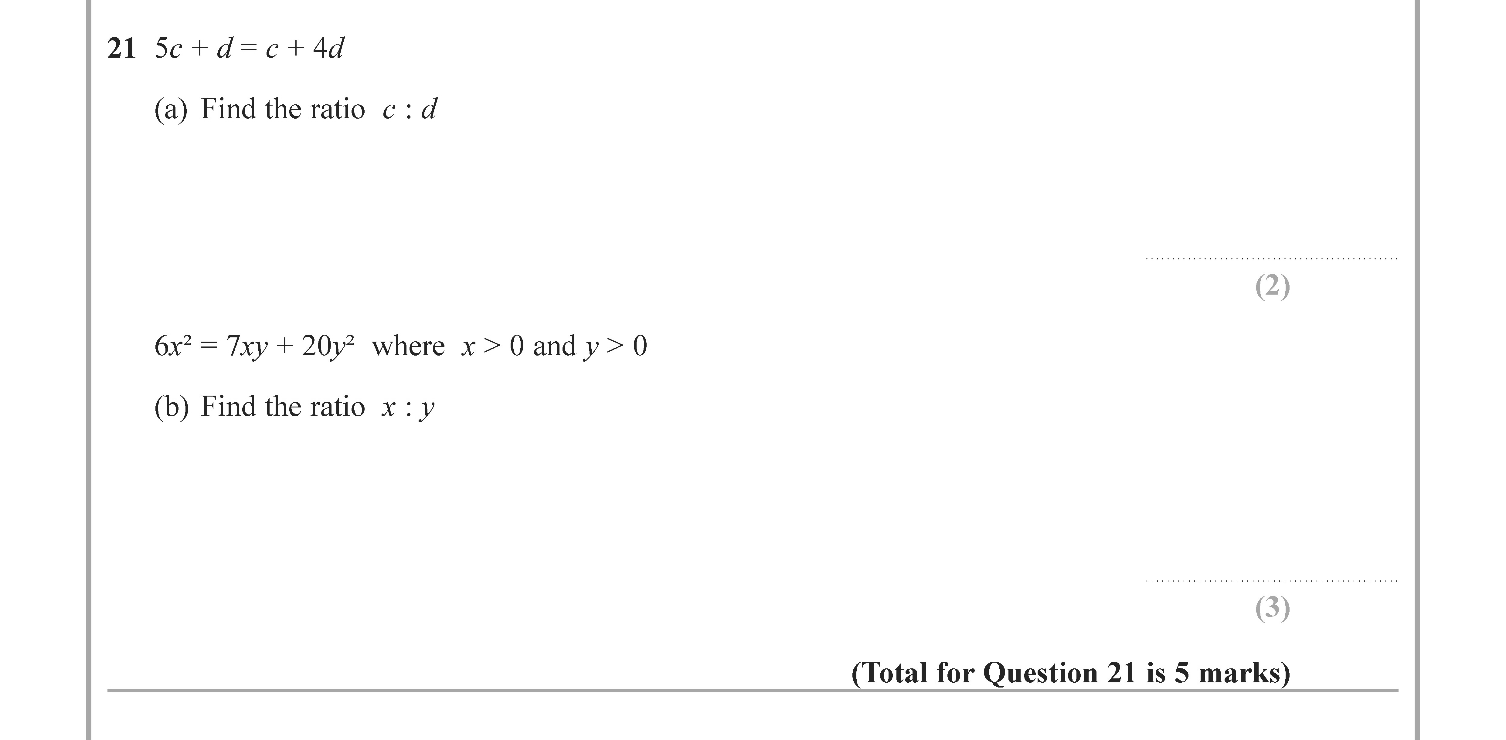 5c-+-d-=-c-+-4d--(a)-Find-the-ratio-c-:-d--6x-=-7y-+-20y²-where-x->-0-and-y->-0-(b)-Find-the-ratio-x-:-y-Edexcel-GCSE Maths-Question 1-2020-Paper 3.png