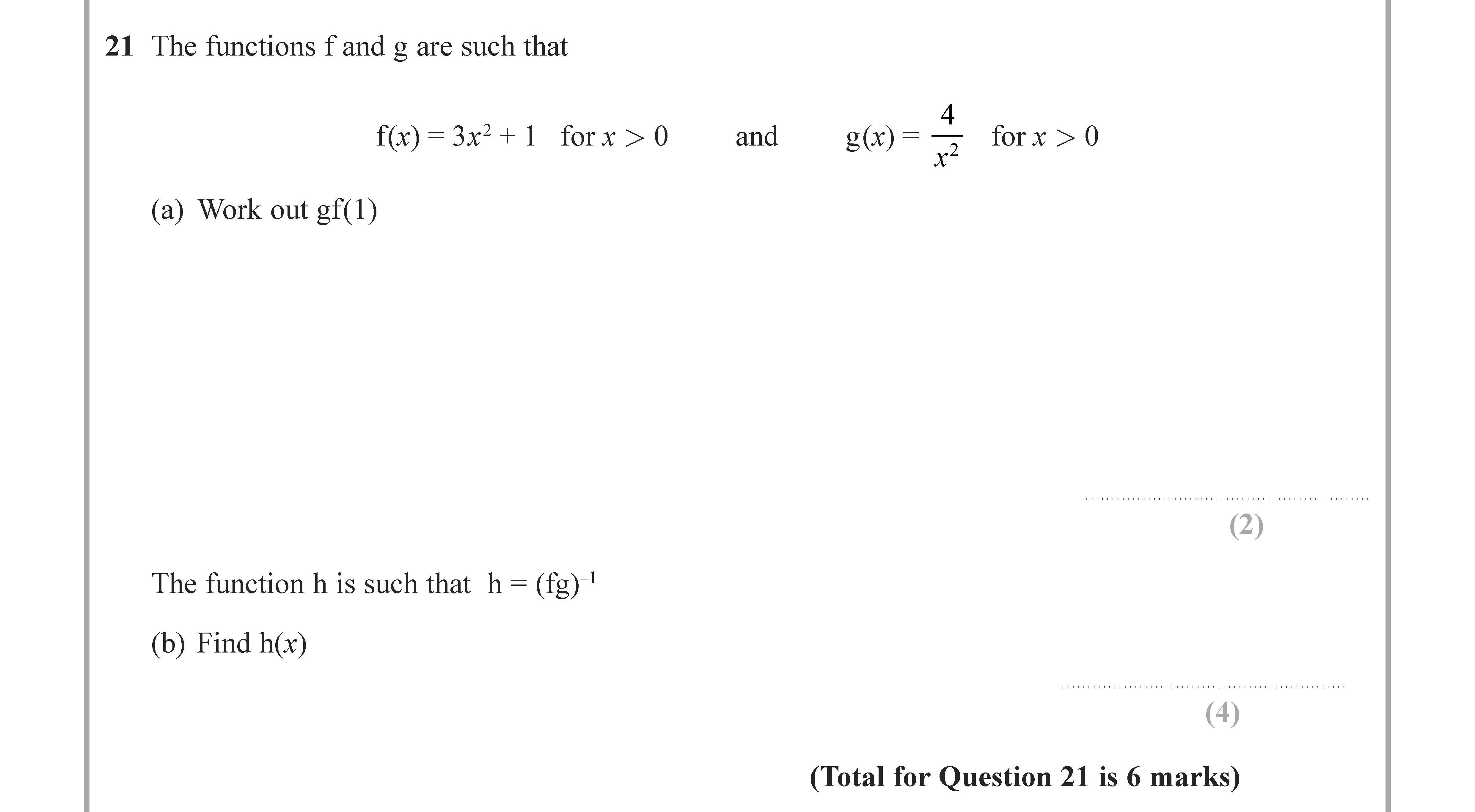 The-functions-f-and-g-are-such-that--f(x)-=-3x^3-+-1-for-x->-0-and-g(x)-=-\frac{4}{x^2}-for-x->-0--(a)-Work-out-gf(1)--The-function-h-is-such-that-h-=-(fg)^{-1}--(b)-Find-h(y)-Edexcel-GCSE Maths-Question 22-2021-Paper 1.png