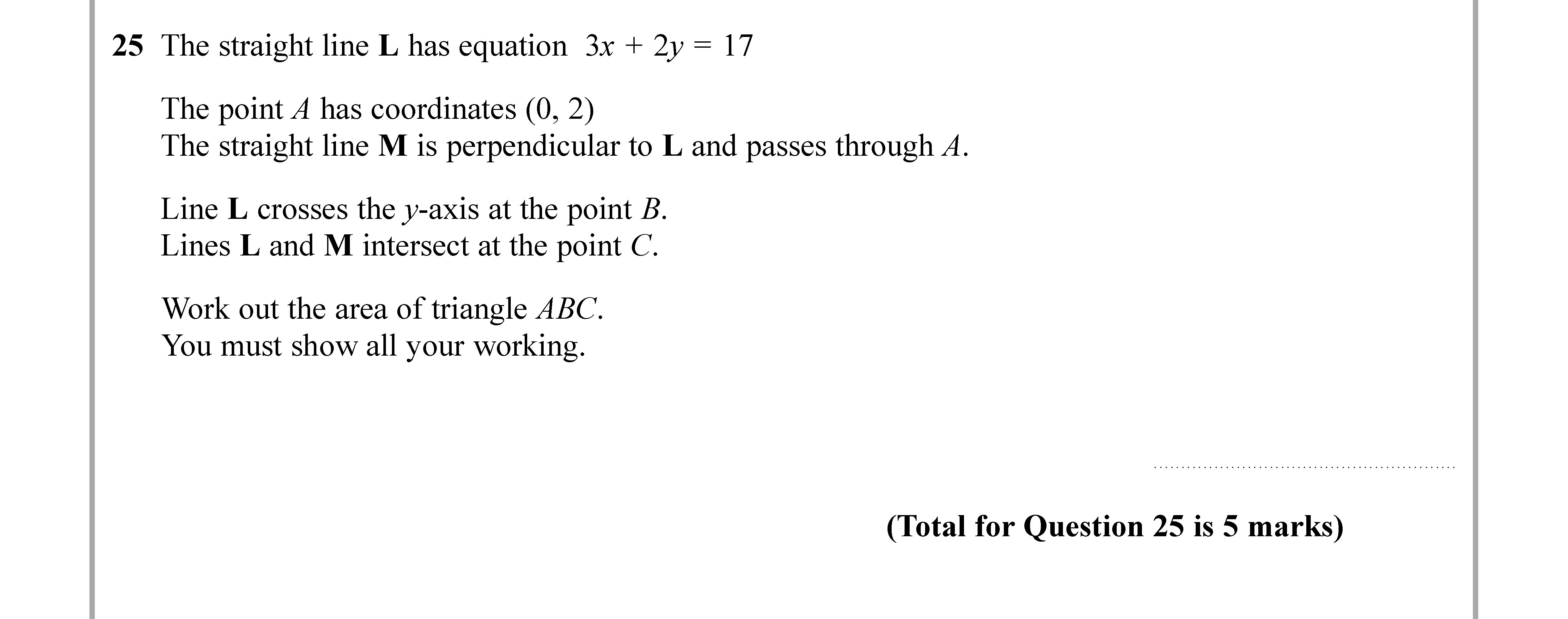 The-straight-line-L-has-equation-3x-+-2y-=-17--The-point-A-has-coordinates-(0,-2)-The-straight-line-M-is-perpendicular-to-L-and-passes-through-A-Edexcel-GCSE Maths-Question 25-2019-Paper 2.png