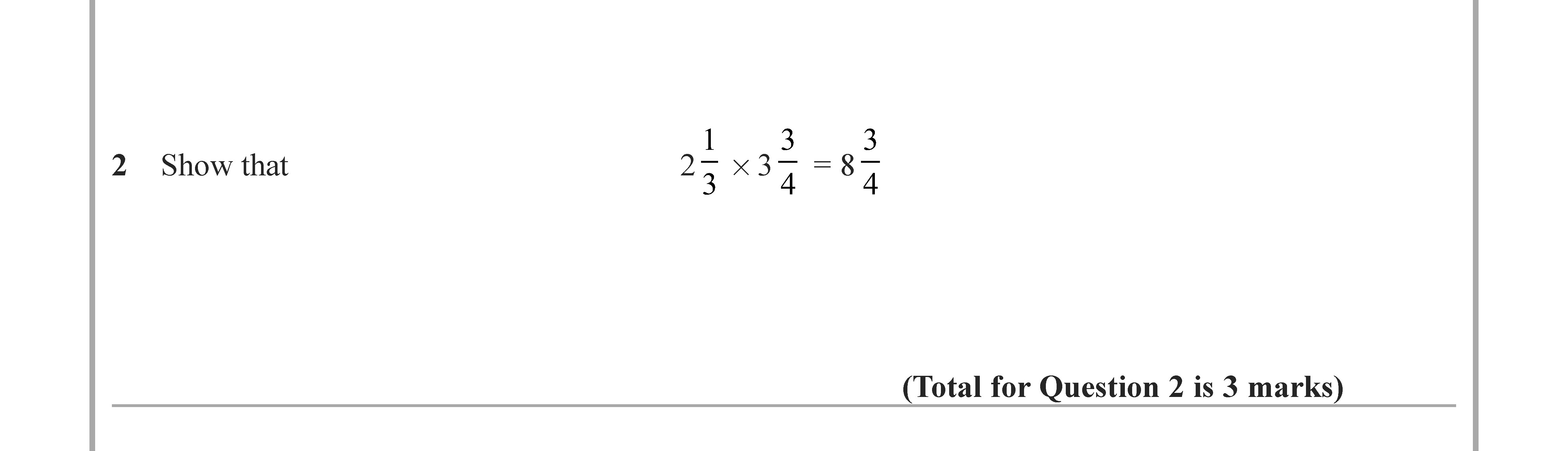 Show-that--$$\frac{2}{3}-\times-\frac{3}{4}-=-\frac{8}{4}$$---Edexcel-GCSE Maths-Question 3-2020-Paper 1.png
