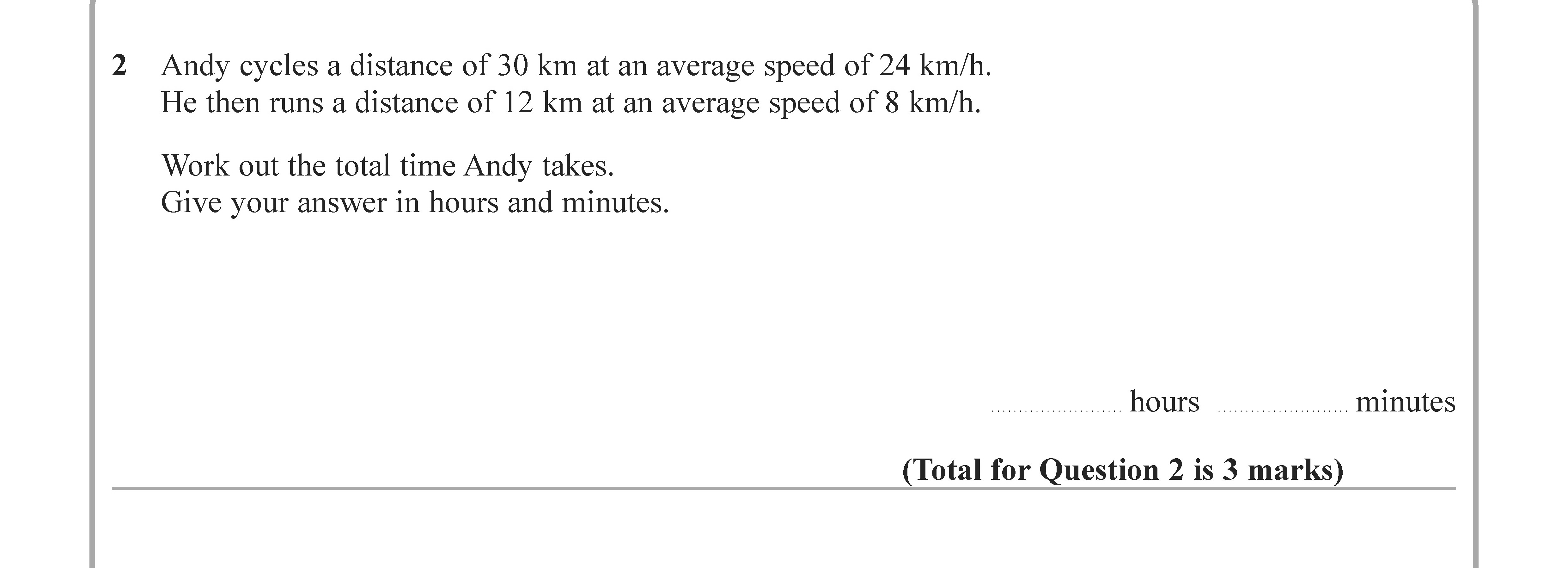 Andy-cycles-a-distance-of-30-km-at-an-average-speed-of-24-km/h-Edexcel-GCSE Maths-Question 3-2020-Paper 3.png