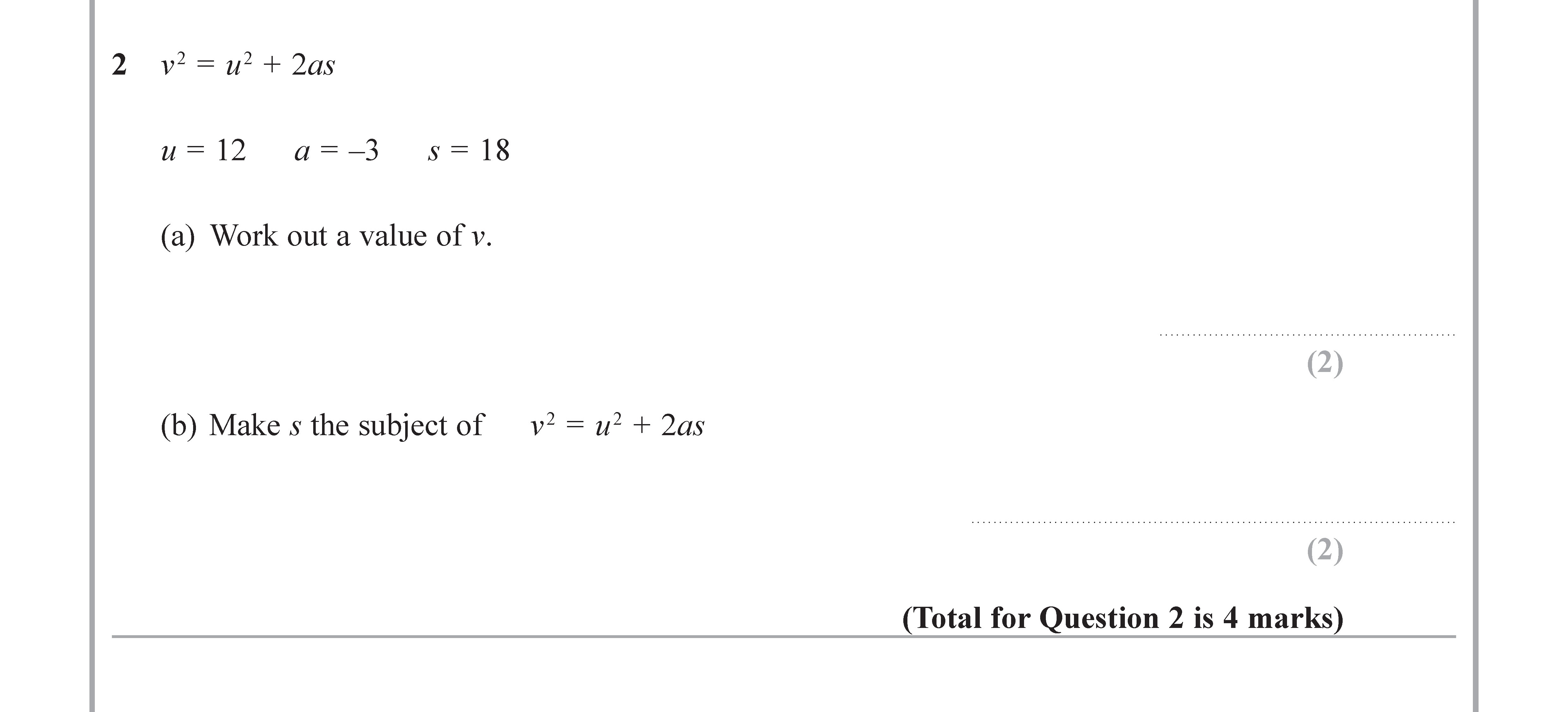 2--$$v^2-=-u^2-+-2as$$--$u-=-12$--$a-=--3$--$s-=-18$--(a)-Work-out-a-value-of-$v$-Edexcel-GCSE Maths-Question 3-2018-Paper 1.png