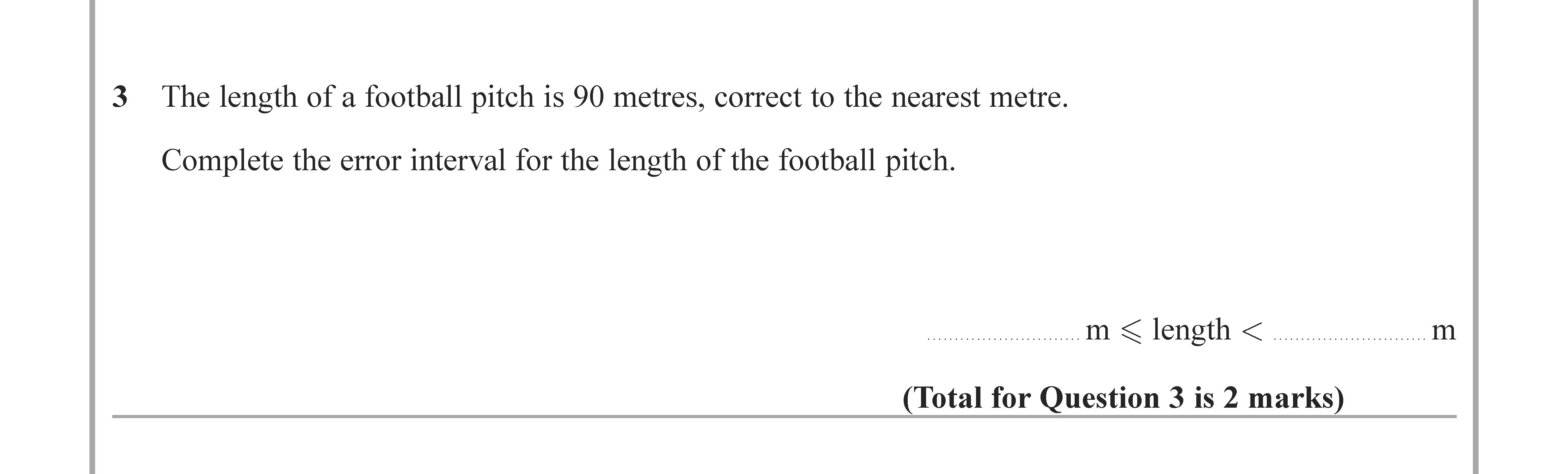 The-length-of-a-football-pitch-is-90-metres,-correct-to-the-nearest-metre-Edexcel-GCSE Maths-Question 4-2022-Paper 2.png
