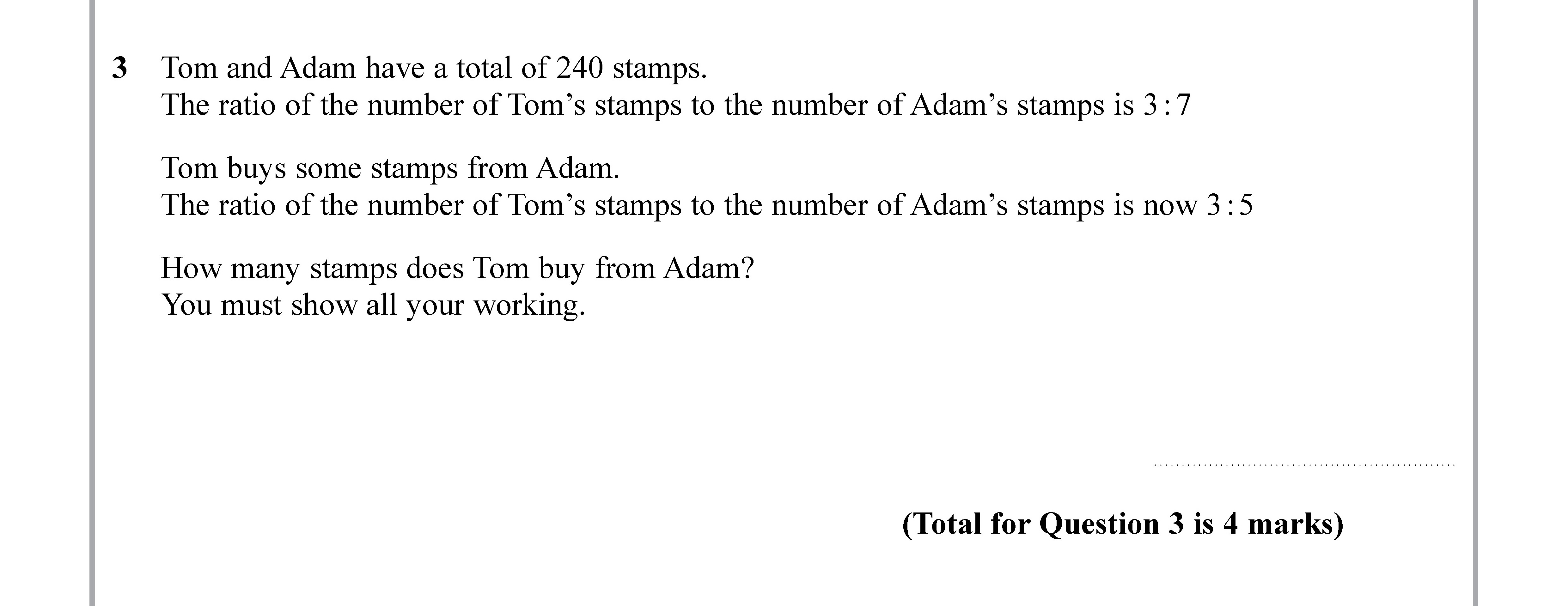Tom-and-Adam-have-a-total-of-240-stamps-Edexcel-GCSE Maths-Question 4-2019-Paper 2.png