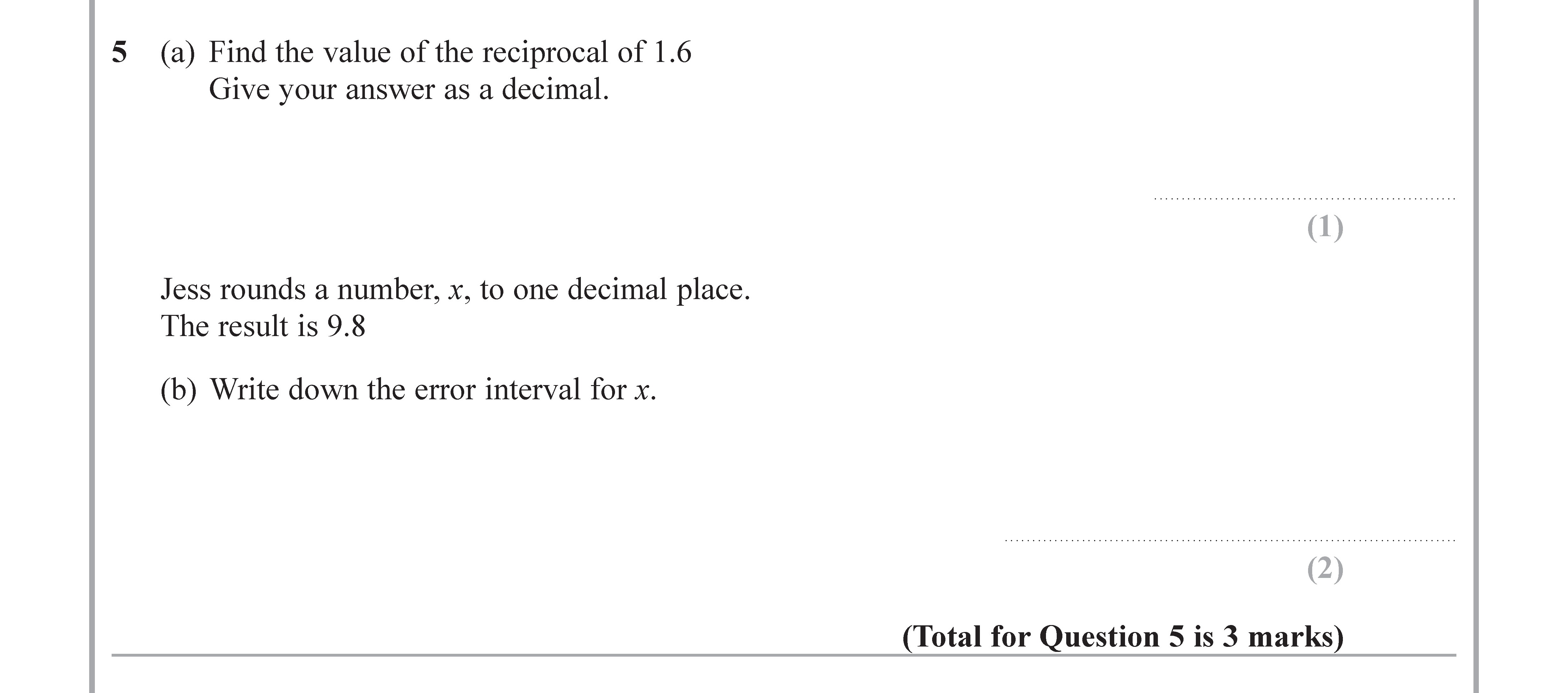 5-(a)-Find-the-value-of-the-reciprocal-of-1.6-Give-your-answer-as-a-decimal-Edexcel-GCSE Maths-Question 5-2017-Paper 3.png
