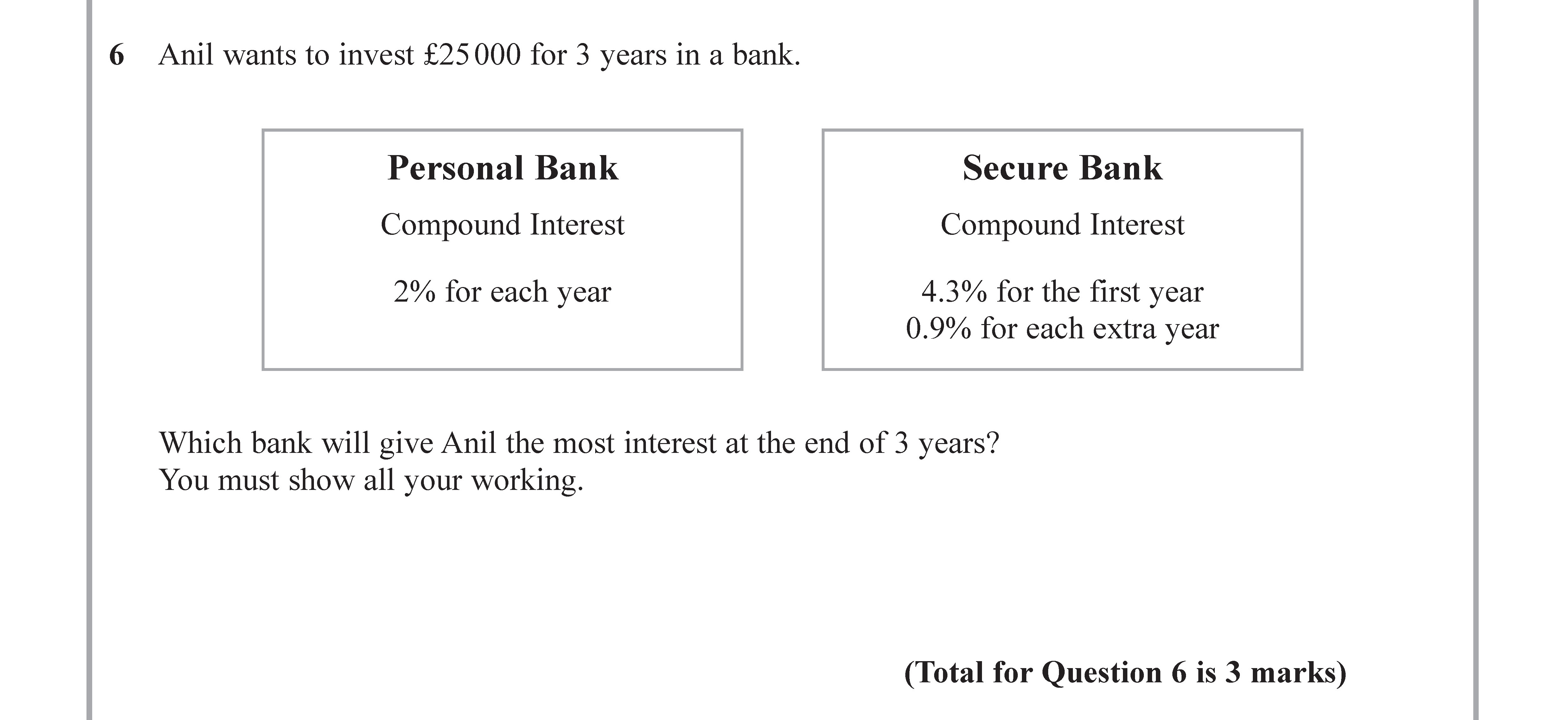 Anil-wants-to-invest-£25,000-for-3-years-in-a-bank-Edexcel-GCSE Maths-Question 6-2017-Paper 2.png