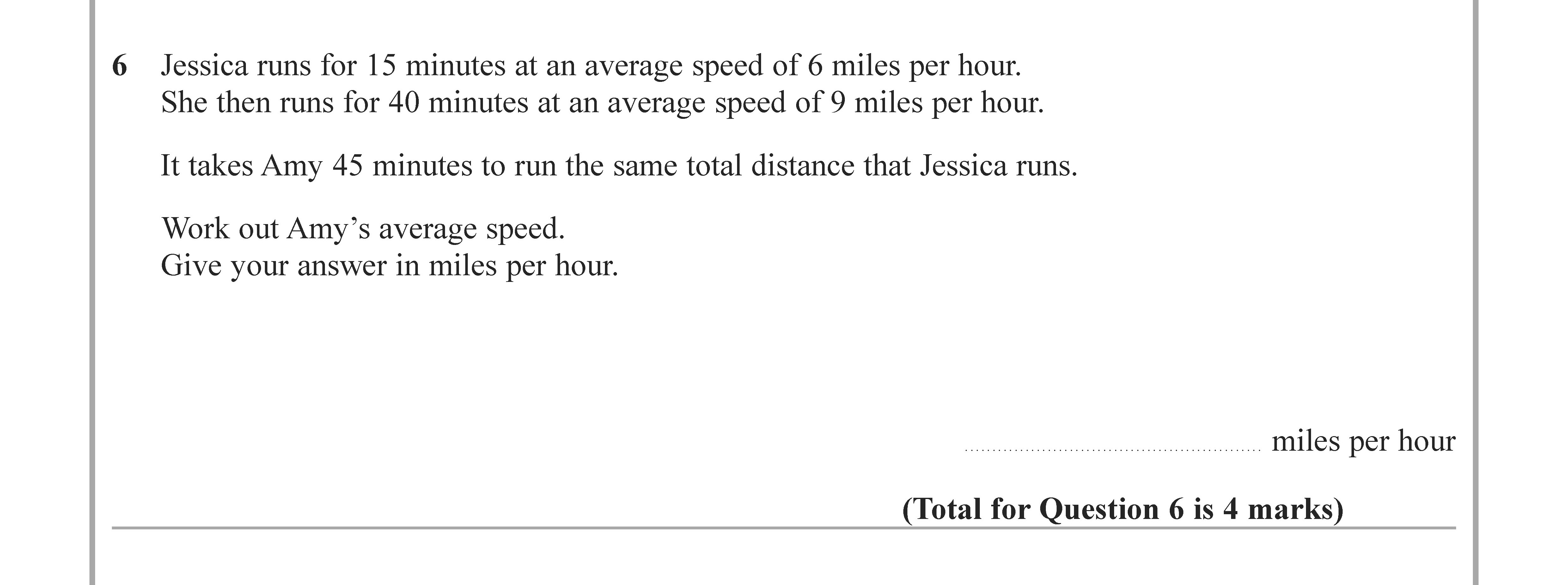 Jessica-runs-for-15-minutes-at-an-average-speed-of-6-miles-per-hour-Edexcel-GCSE Maths-Question 6-2022-Paper 3.png
