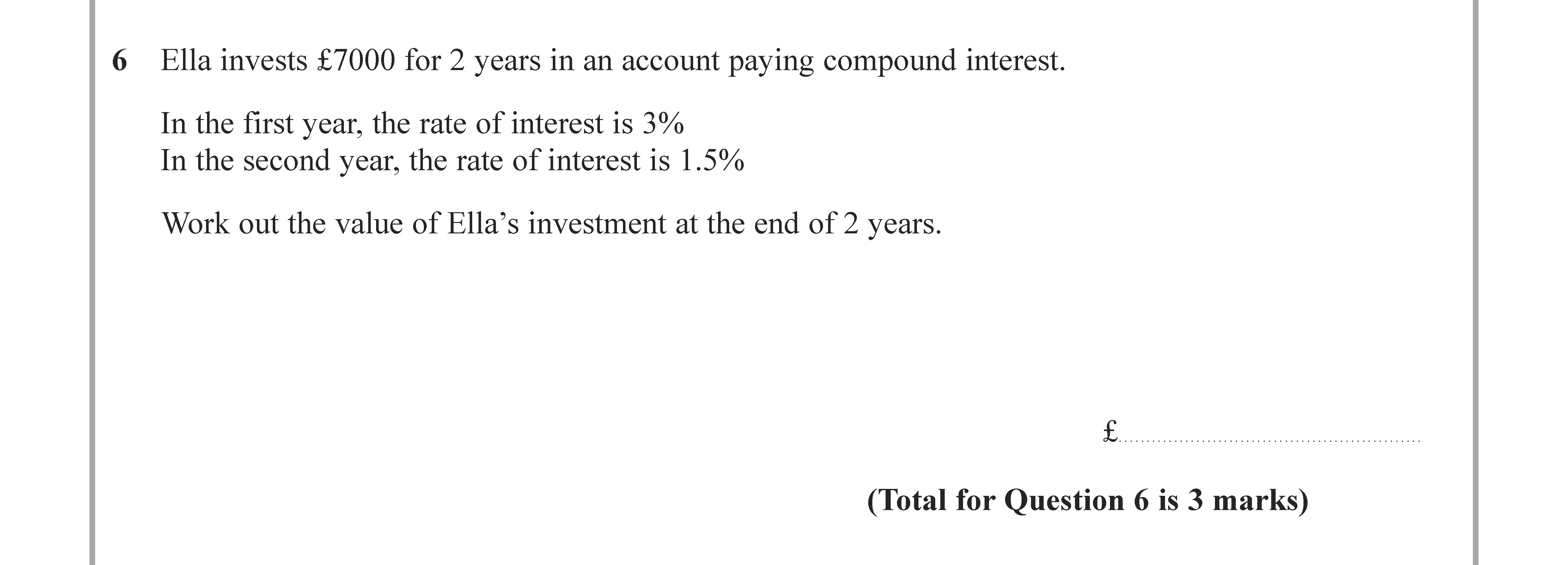 Ella-invests-£7000-for-2-years-in-an-account-paying-compound-interest-Edexcel-GCSE Maths-Question 6-2022-Paper 2.png