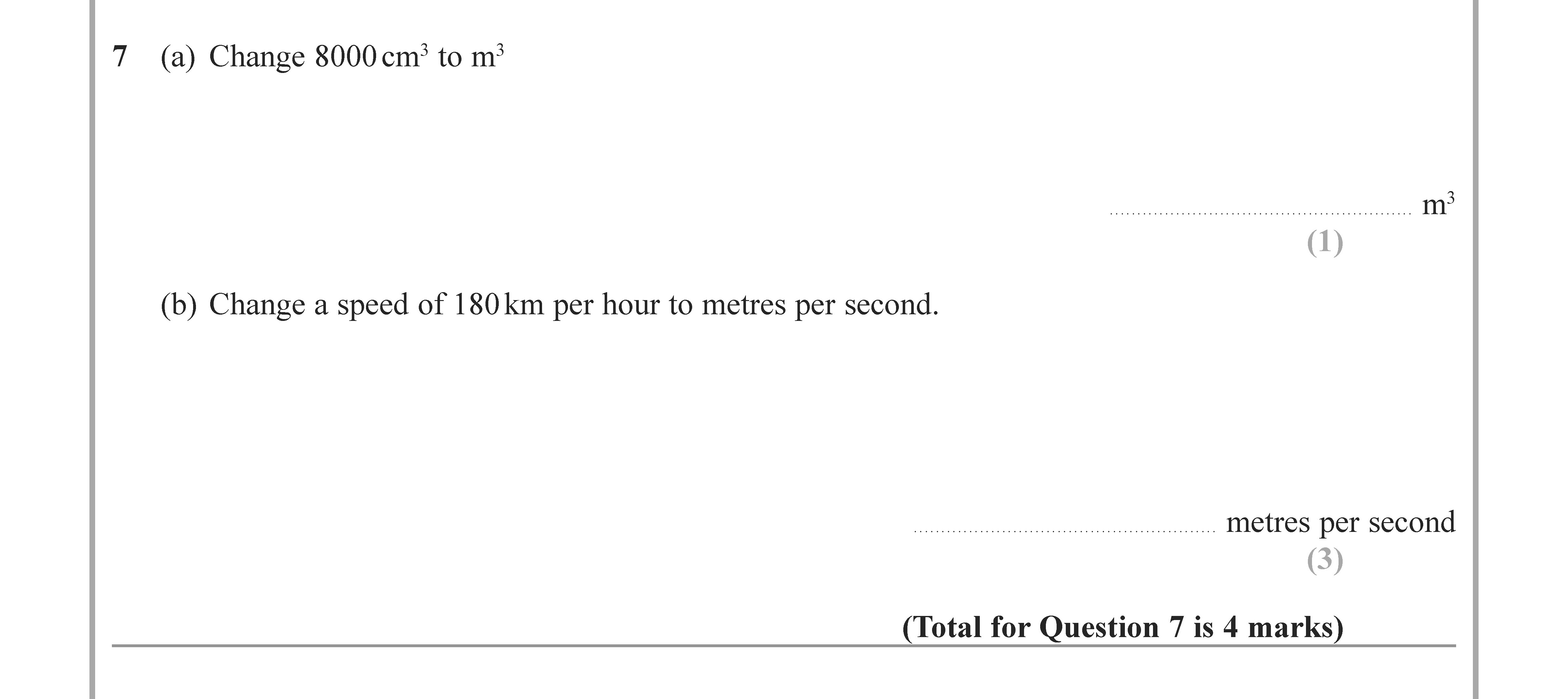 7-(a)-Change-8000-cm³-to-m³--(b)-Change-a-speed-of-180-km-per-hour-to-metres-per-second.-Edexcel-GCSE Maths-Question 7-2022-Paper 3.png