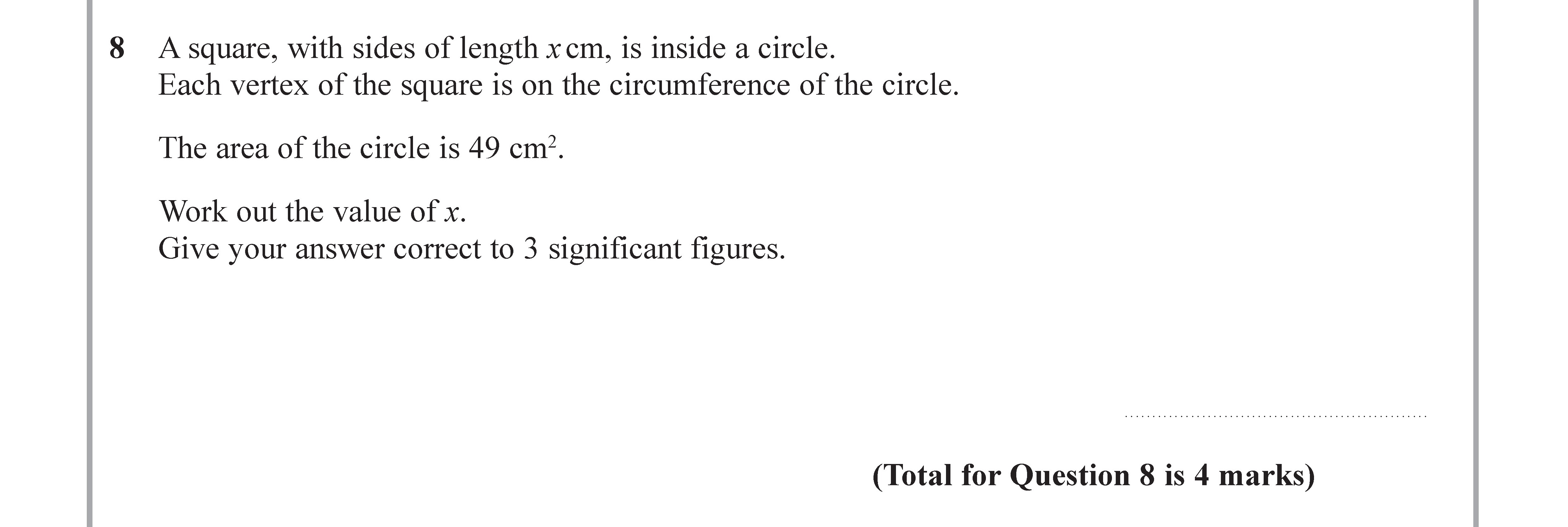 A-square,-with-sides-of-length-x-cm,-is-inside-a-circle-Edexcel-GCSE Maths-Question 8-2017-Paper 3.png