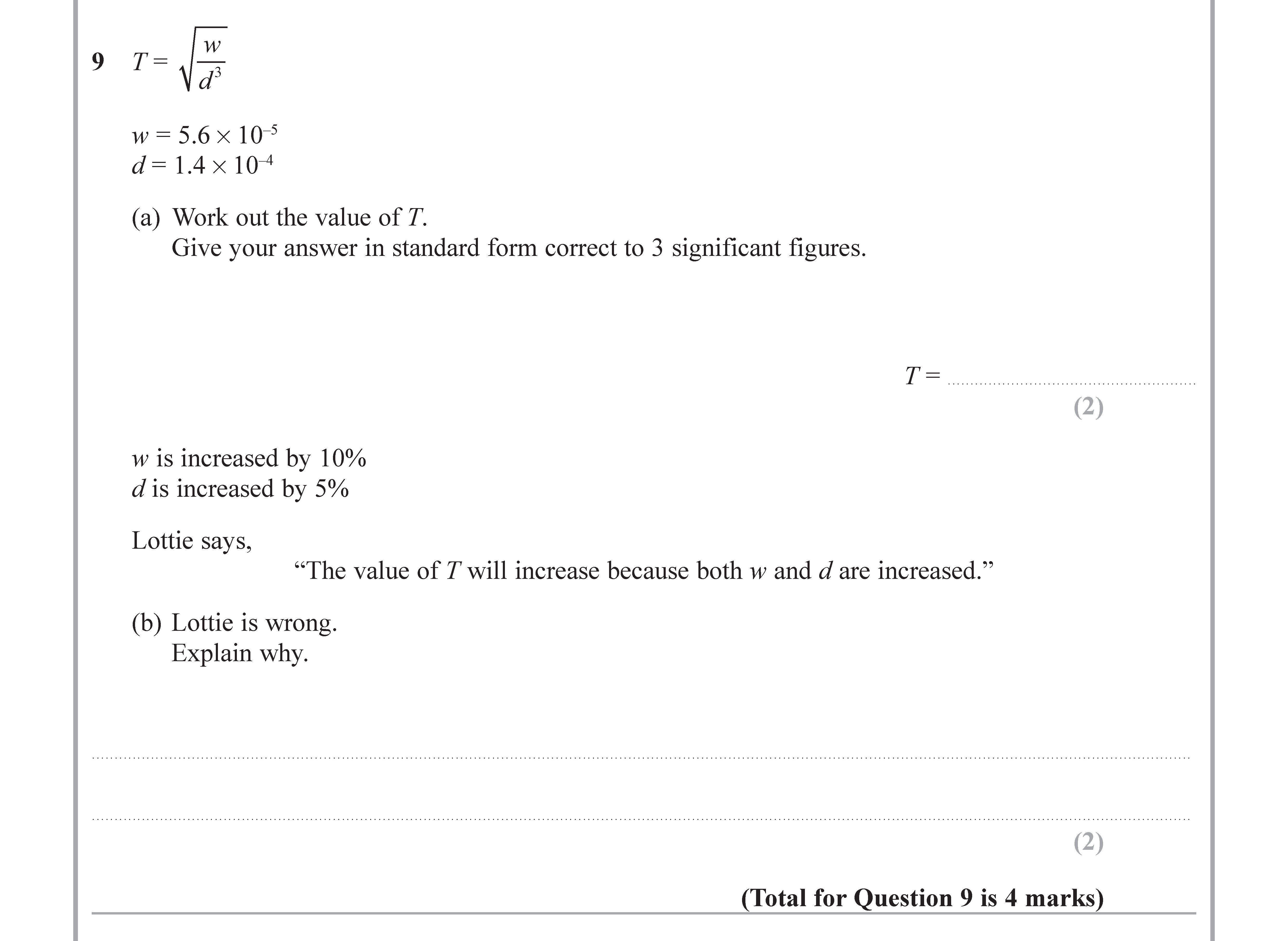 9.-$T-=--rac{w}{-ext{sqrt}(d)}$--$w-=-5.6--imes-10^5$--d-=-1.4--imes-10^4$--(a)-Work-out-the-value-of-$T$-Edexcel-GCSE Maths-Question 12-2018-Paper 3.png