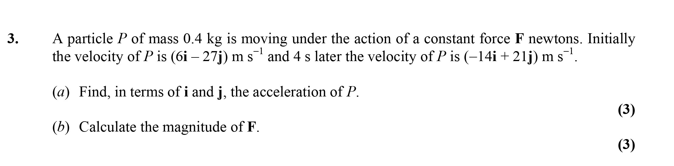 A-particle-P-of-mass-0.4-kg-is-moving-under-the-action-of-a-constant-force-F-newtons-Edexcel-A-Level Maths Mechanics-Question 3-2003-Paper 1.png