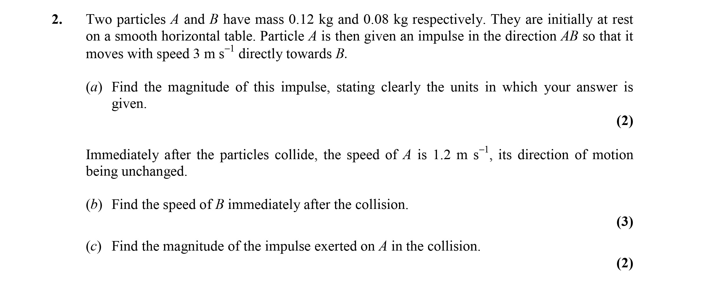 Two-particles-A-and-B-have-mass-0.12-kg-and-0.08-kg-respectively-Edexcel-A-Level Maths Mechanics-Question 2-2003-Paper 1.png