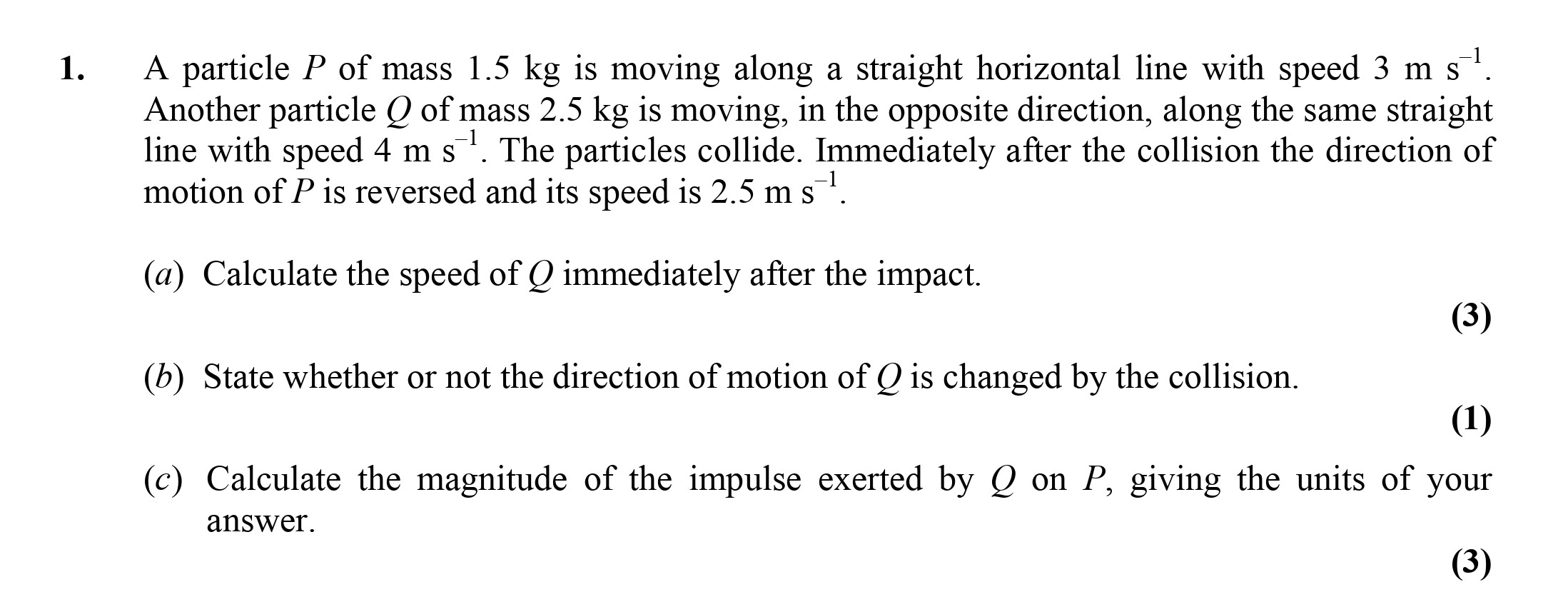A-particle-P-of-mass-1.5-kg-is-moving-along-a-straight-horizontal-line-with-speed-3-m-s⁻¹-Edexcel-A-Level Maths Mechanics-Question 1-2005-Paper 1.png