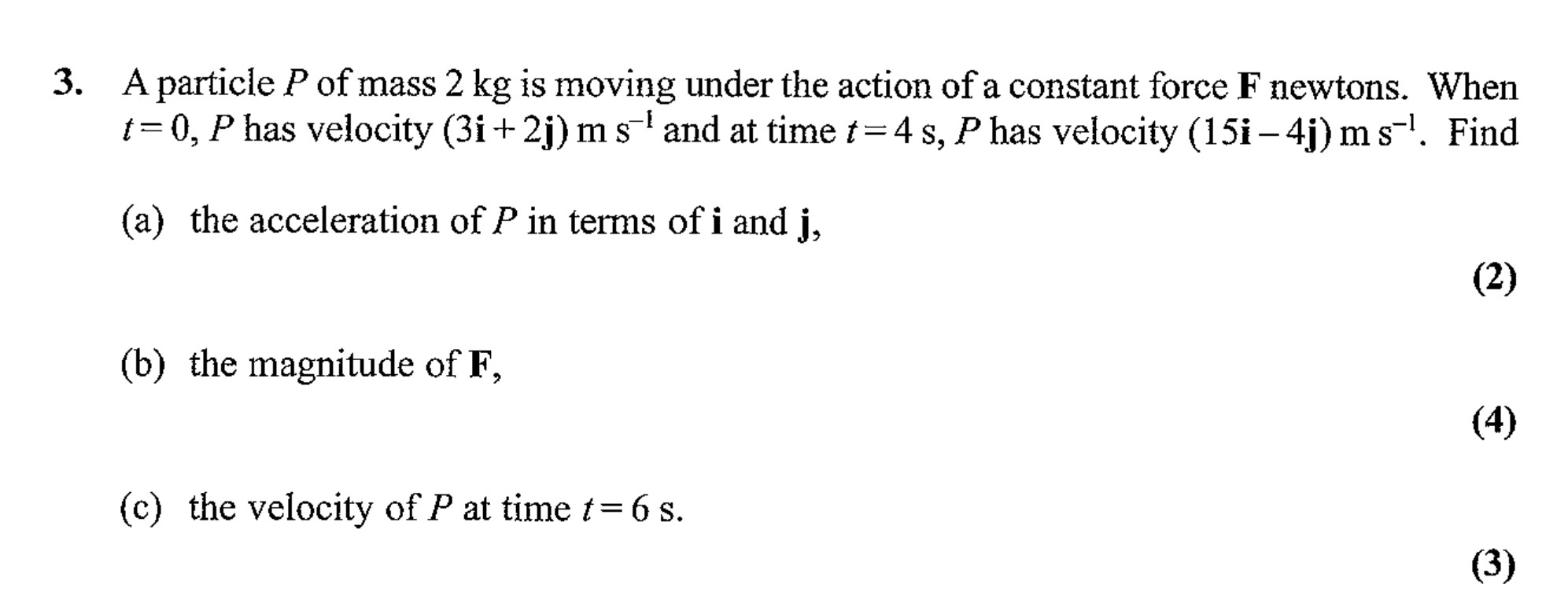 A-particle-P-of-mass-2-kg-is-moving-under-the-action-of-a-constant-force-F-newtons-Edexcel-A-Level Maths Mechanics-Question 3-2007-Paper 1.png