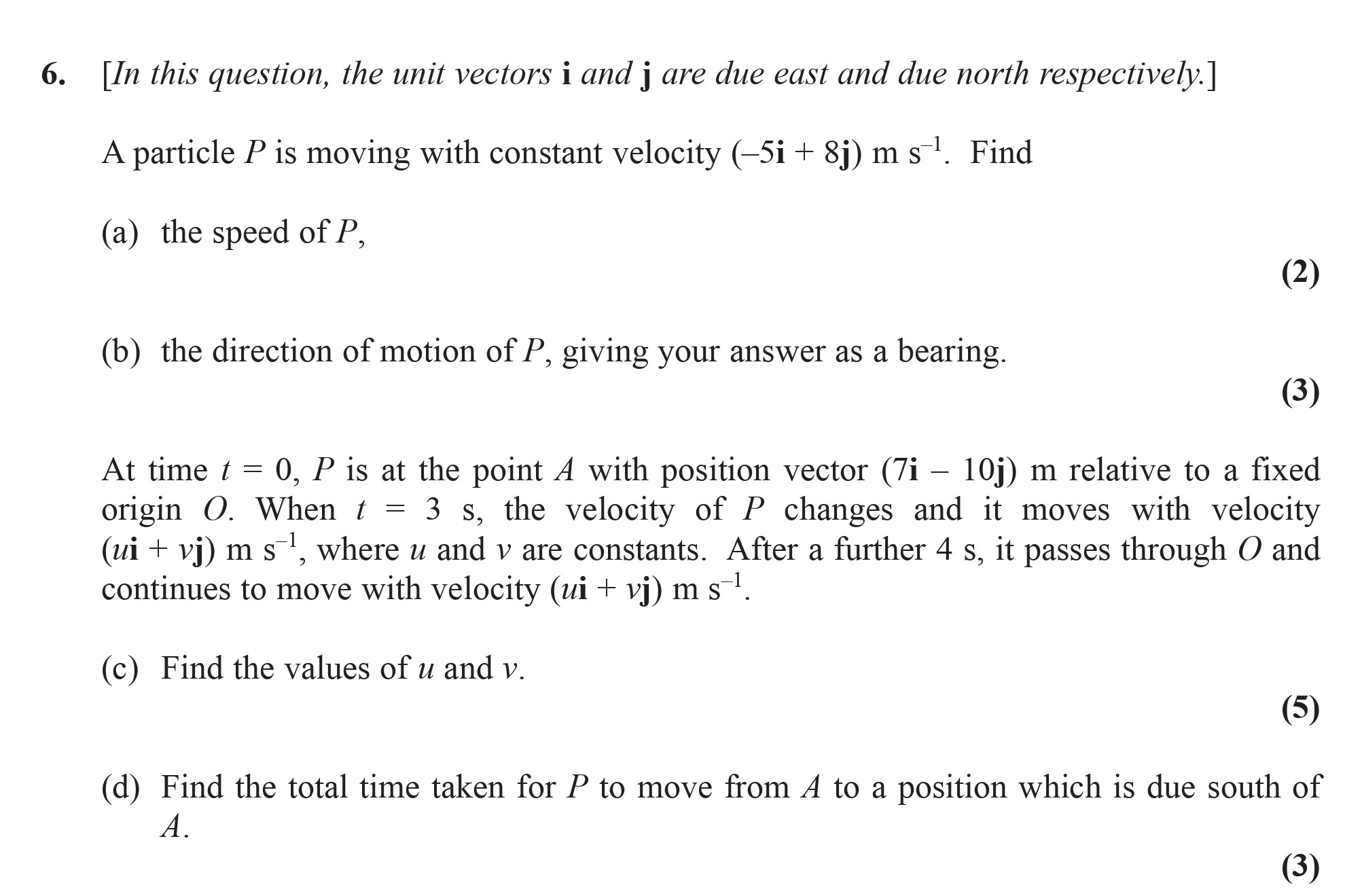 [In-this-question,-the-unit-vectors-i-and-j-are-due-east-and-due-north-respectively:]--A-particle-P-is-moving-with-constant-velocity-(−5i-+-8j)-m-s⁻¹-Edexcel-A-Level Maths Mechanics-Question 6-2008-Paper 1.png