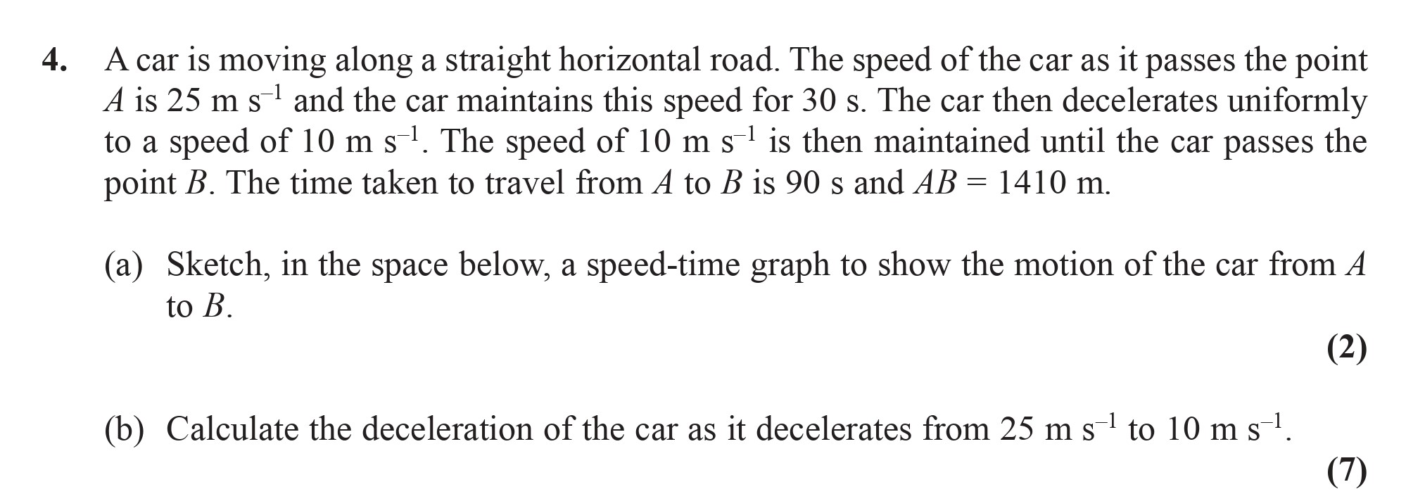A-car-is-moving-along-a-straight-horizontal-road-Edexcel-A-Level Maths Mechanics-Question 4-2008-Paper 1.png