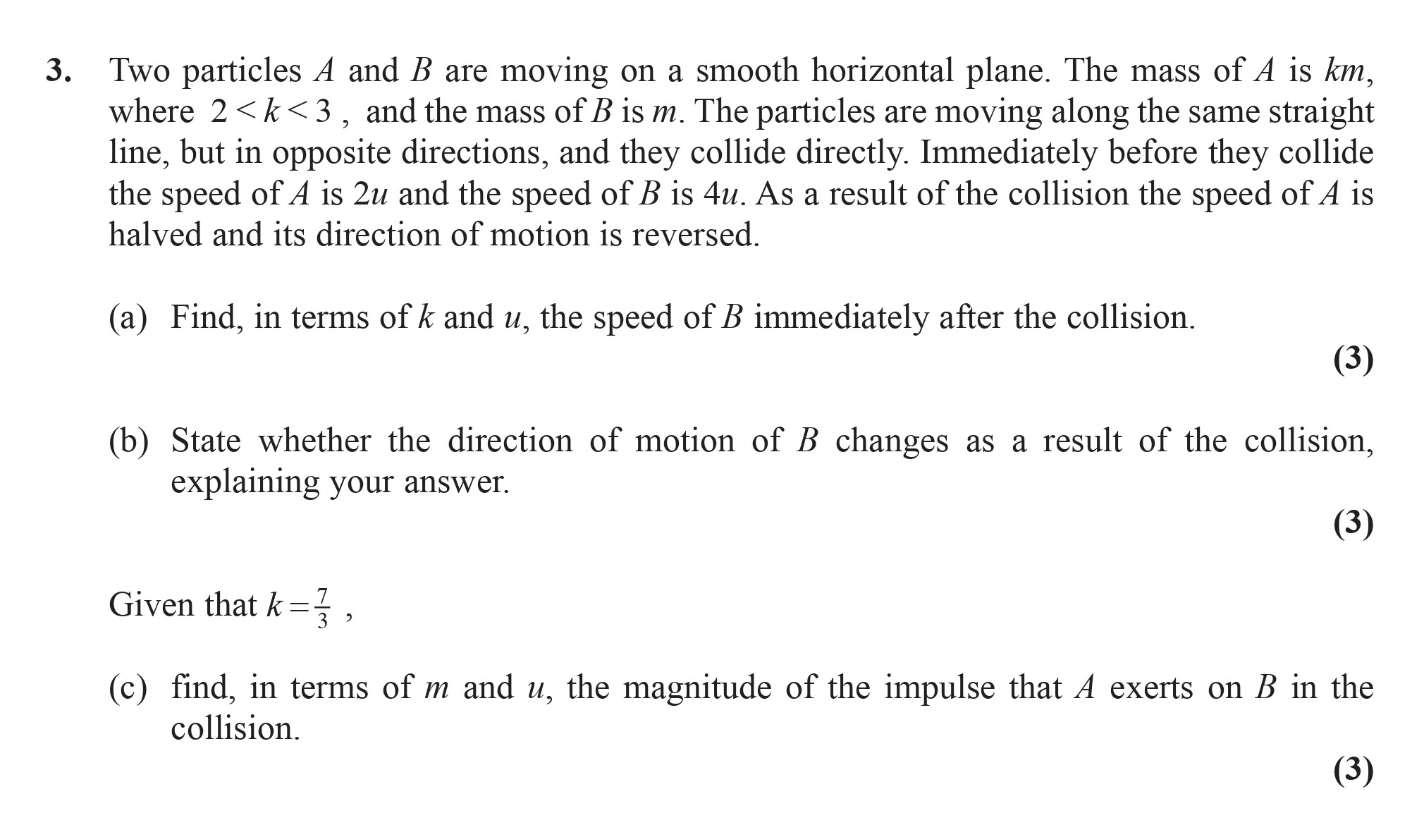 Two-particles-A-and-B-are-moving-on-a-smooth-horizontal-plane-Edexcel-A-Level Maths Mechanics-Question 3-2009-Paper 1.png