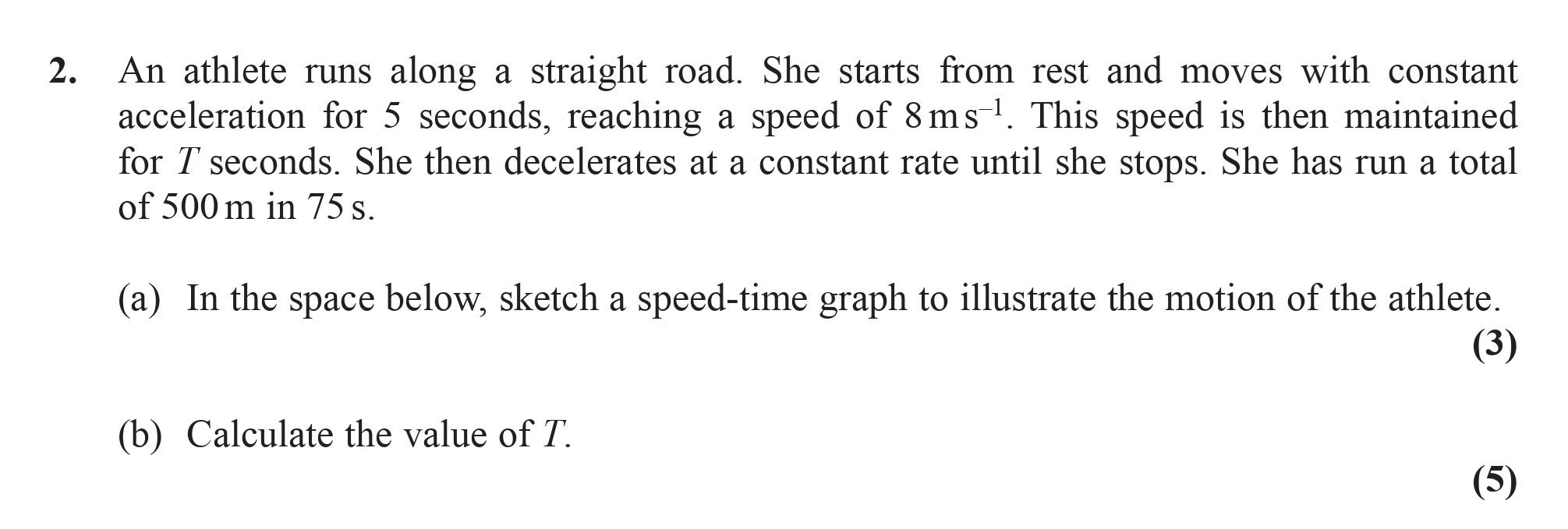 An-athlete-runs-along-a-straight-road-Edexcel-A-Level Maths Mechanics-Question 2-2010-Paper 1.png