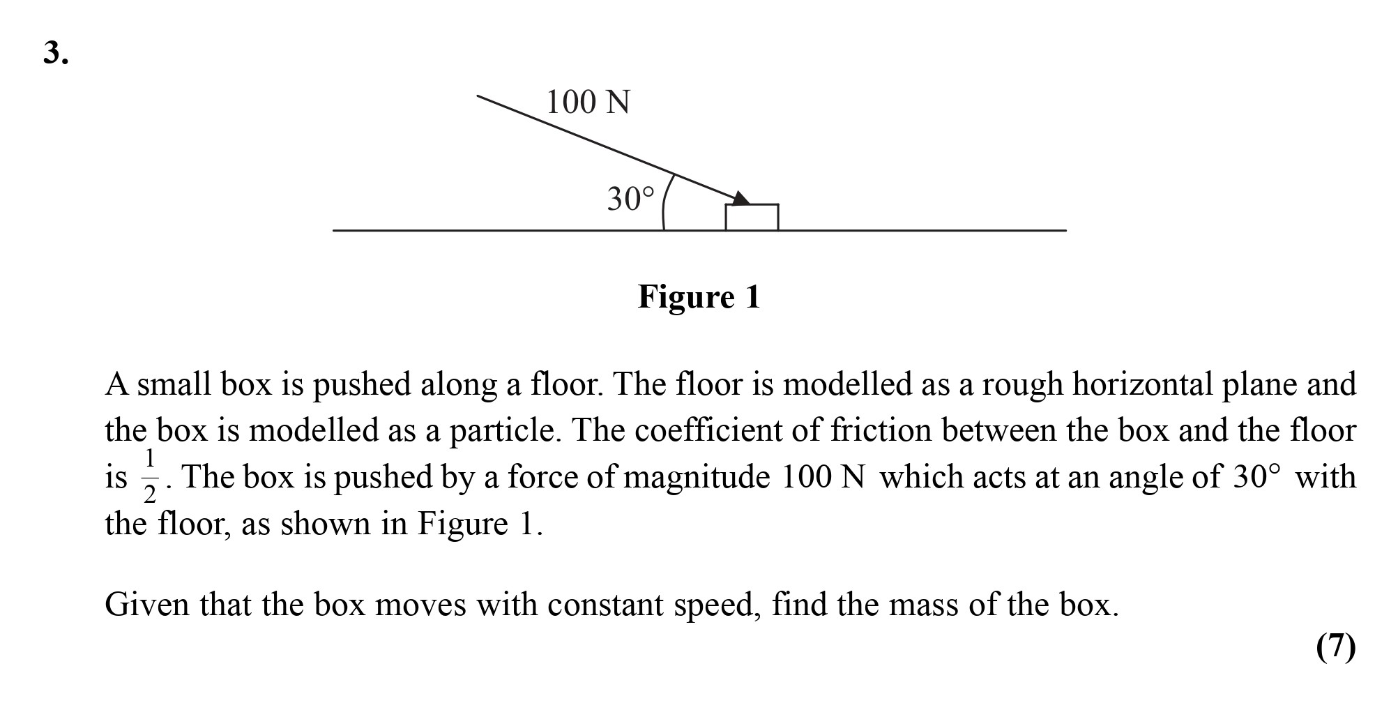 A-small-box-is-pushed-along-a-floor-Edexcel-A-Level Maths Mechanics-Question 3-2010-Paper 1.png