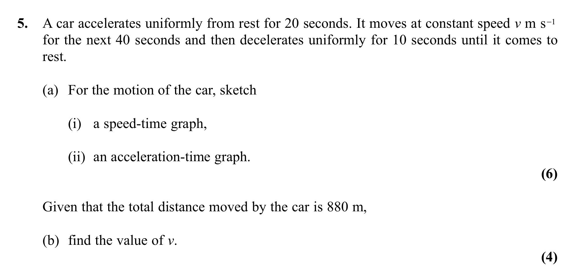 A-car-accelerates-uniformly-from-rest-for-20-seconds-Edexcel-A-Level Maths Mechanics-Question 5-2011-Paper 1.png