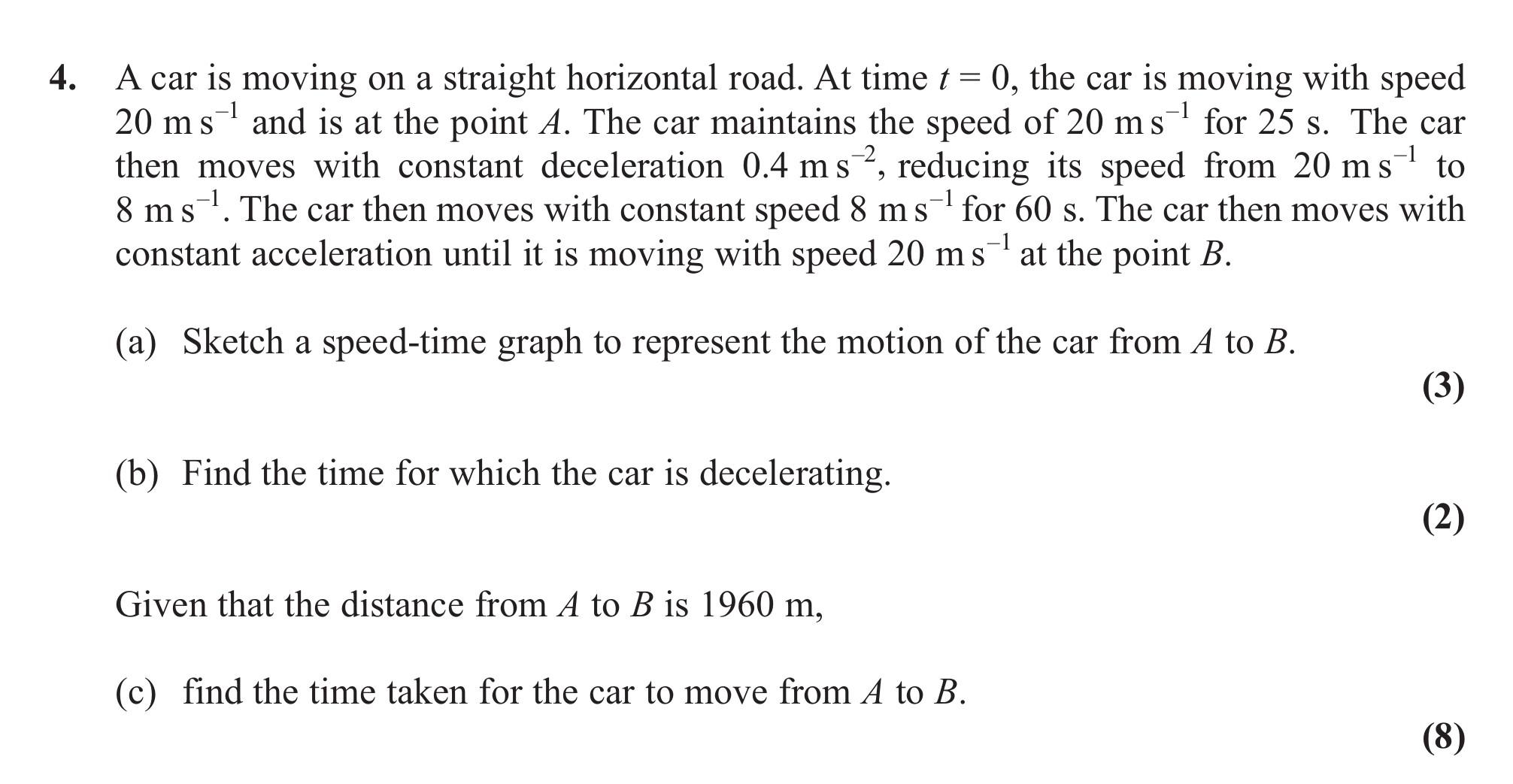 A-car-is-moving-on-a-straight-horizontal-road-Edexcel-A-Level Maths Mechanics-Question 4-2012-Paper 1.png