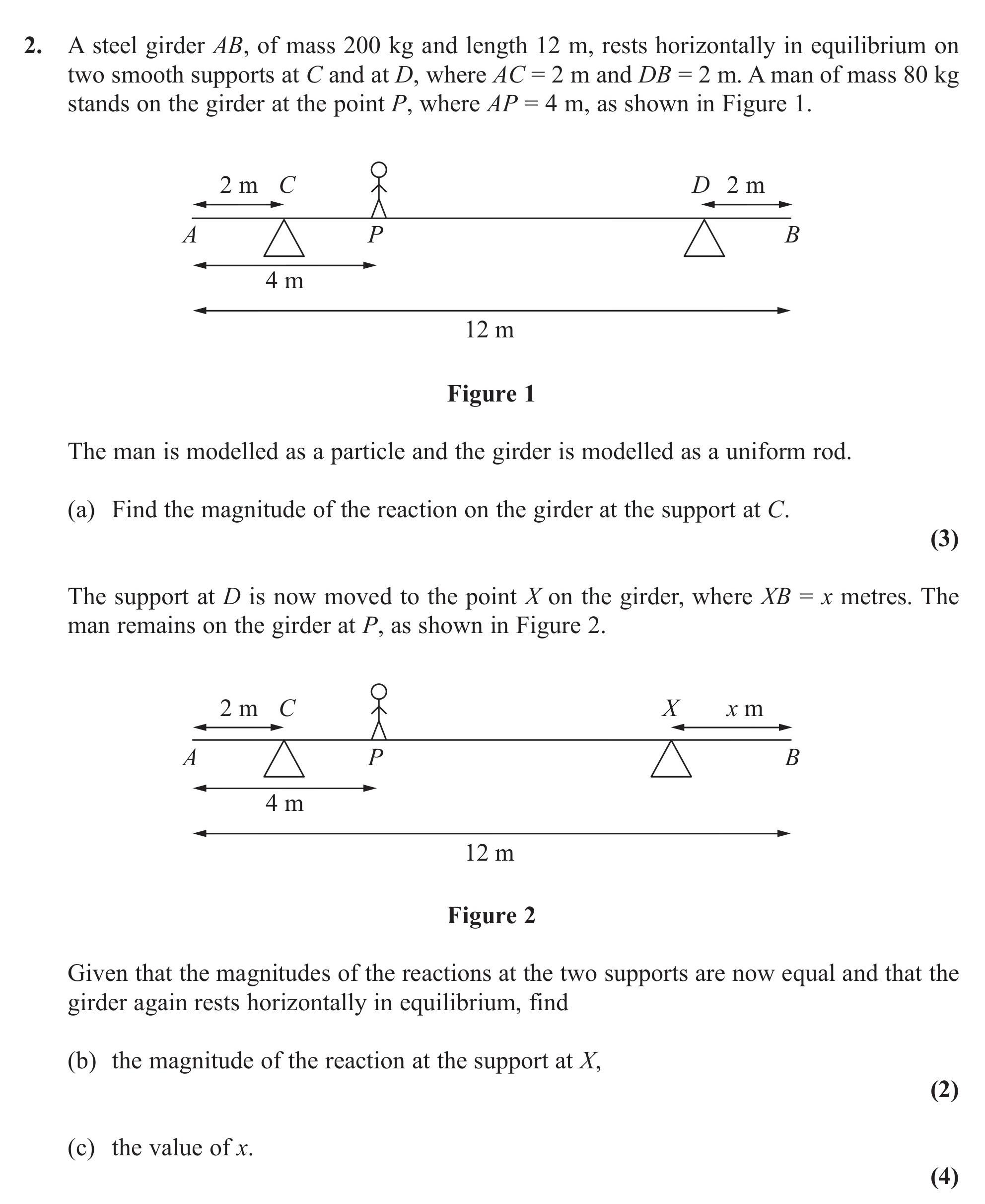 A-steel-girder-AB,-of-mass-200-kg-and-length-12-m,-rests-horizontally-in-equilibrium-on-two-smooth-supports-at-C-and-D,-where-AC-=-2-m-and-DB-=-2-m-Edexcel-A-Level Maths Mechanics-Question 2-2013-Paper 1.png