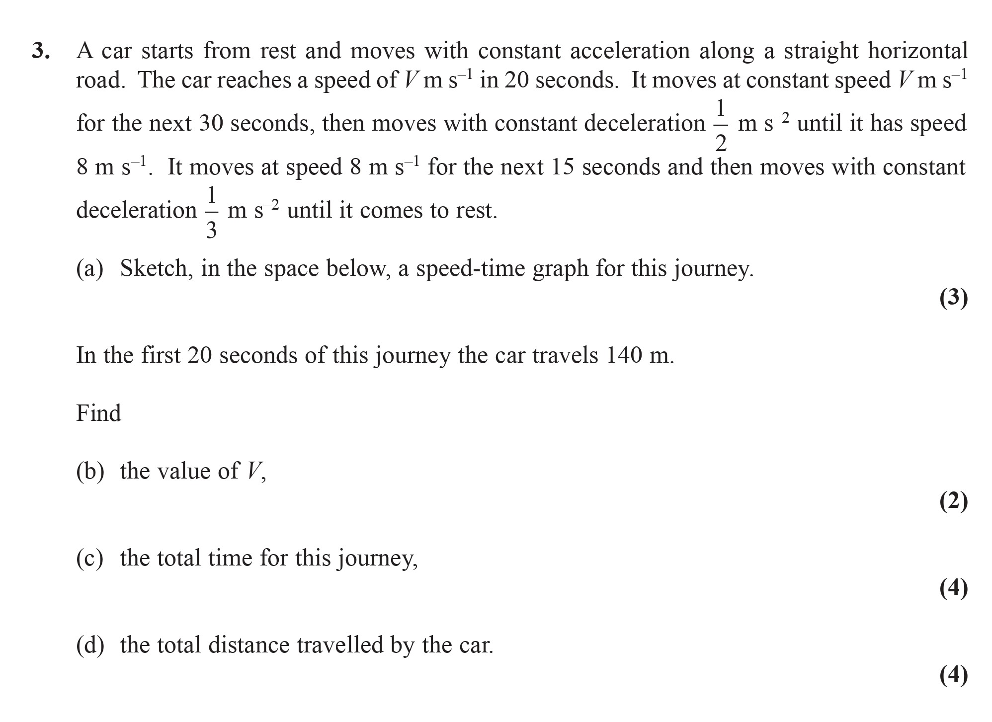 A-car-starts-from-rest-and-moves-with-constant-acceleration-along-a-straight-horizontal-road-Edexcel-A-Level Maths Mechanics-Question 3-2014-Paper 2.png