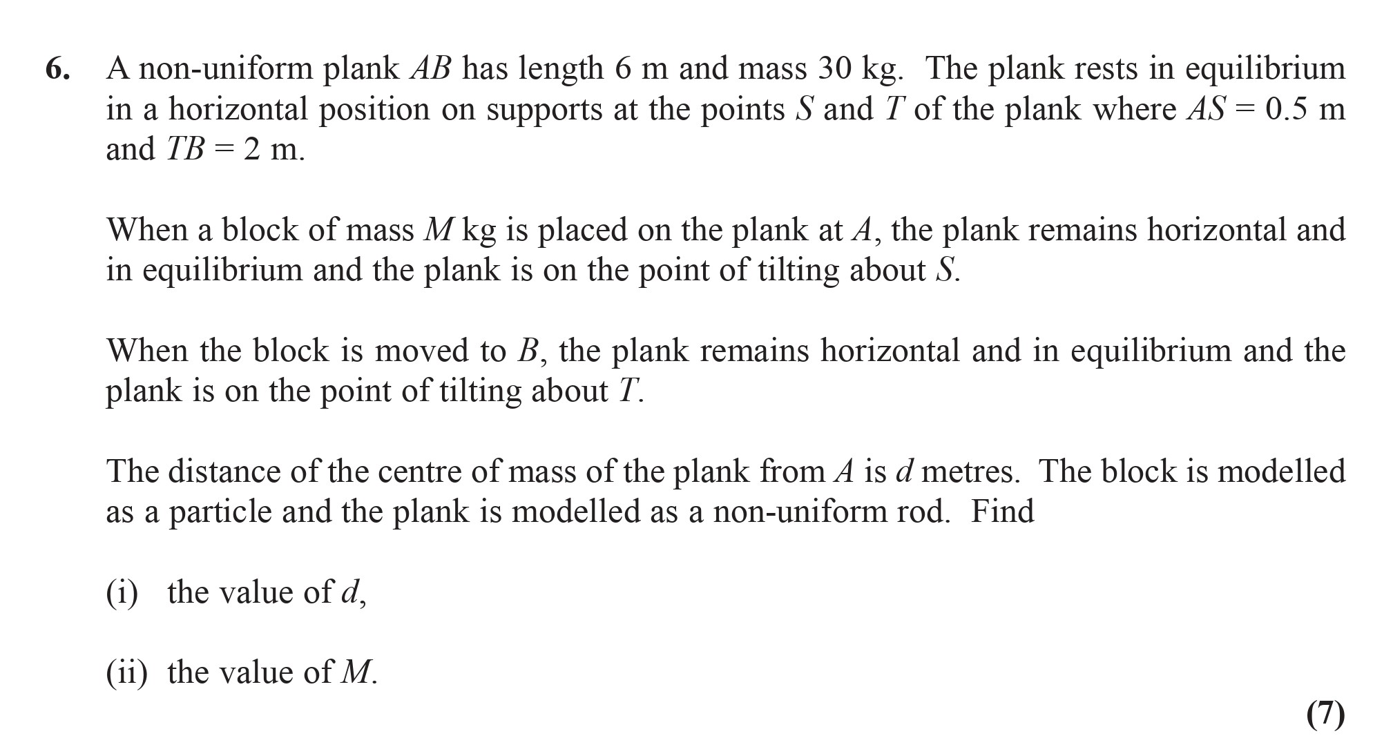 A-non-uniform-plank-AB-has-length-6-m-and-mass-30-kg-Edexcel-A-Level Maths Mechanics-Question 6-2016-Paper 1.png