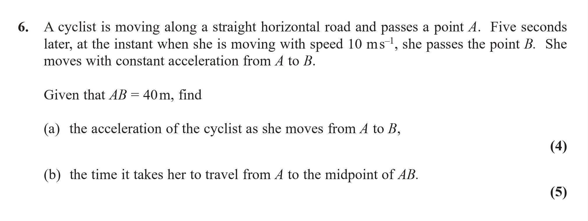 A-cyclist-is-moving-along-a-straight-horizontal-road-and-passes-a-point-A-Edexcel-A-Level Maths Mechanics-Question 6-2017-Paper 1.png